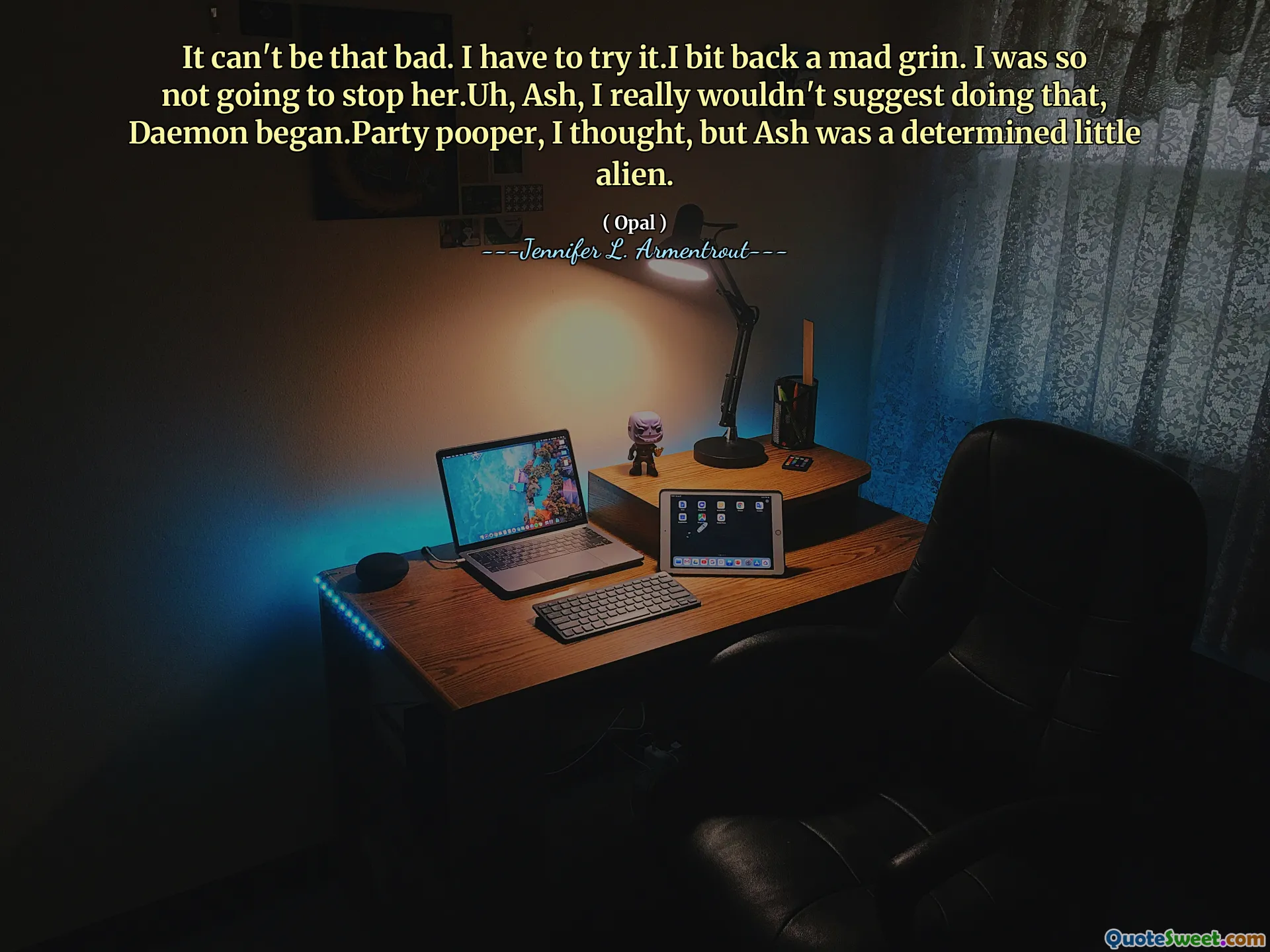 It can't be that bad. I have to try it.I bit back a mad grin. I was so not going to stop her.Uh, Ash, I really wouldn't suggest doing that, Daemon began.Party pooper, I thought, but Ash was a determined little alien.