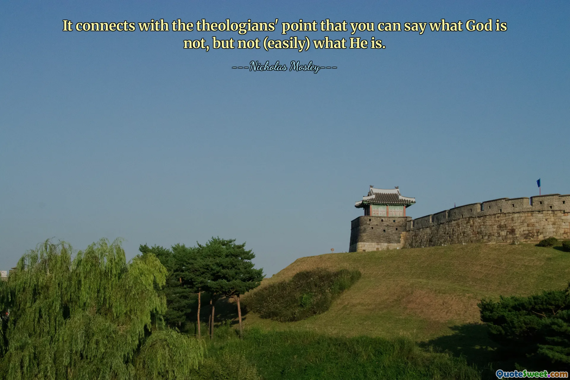 It connects with the theologians' point that you can say what God is not, but not (easily) what He is.