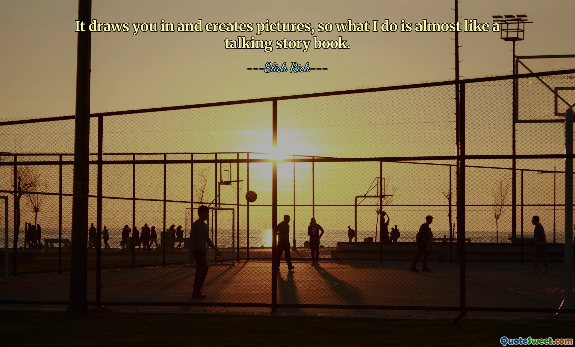 Te atrae y crea imágenes, así que lo que hago es casi como un libro de cuentos hablado.