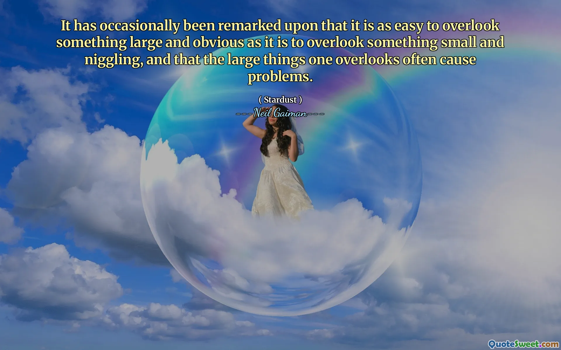 It has occasionally been remarked upon that it is as easy to overlook something large and obvious as it is to overlook something small and niggling, and that the large things one overlooks often cause problems.