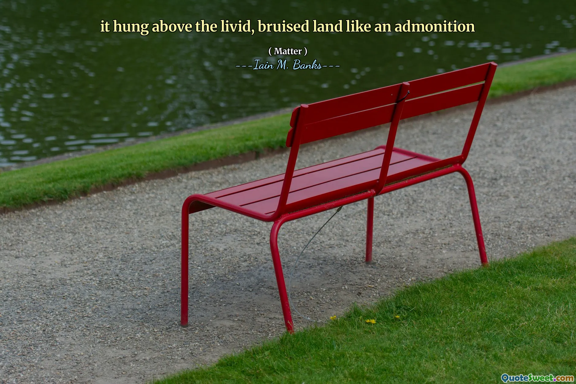 it hung above the livid, bruised land like an admonition