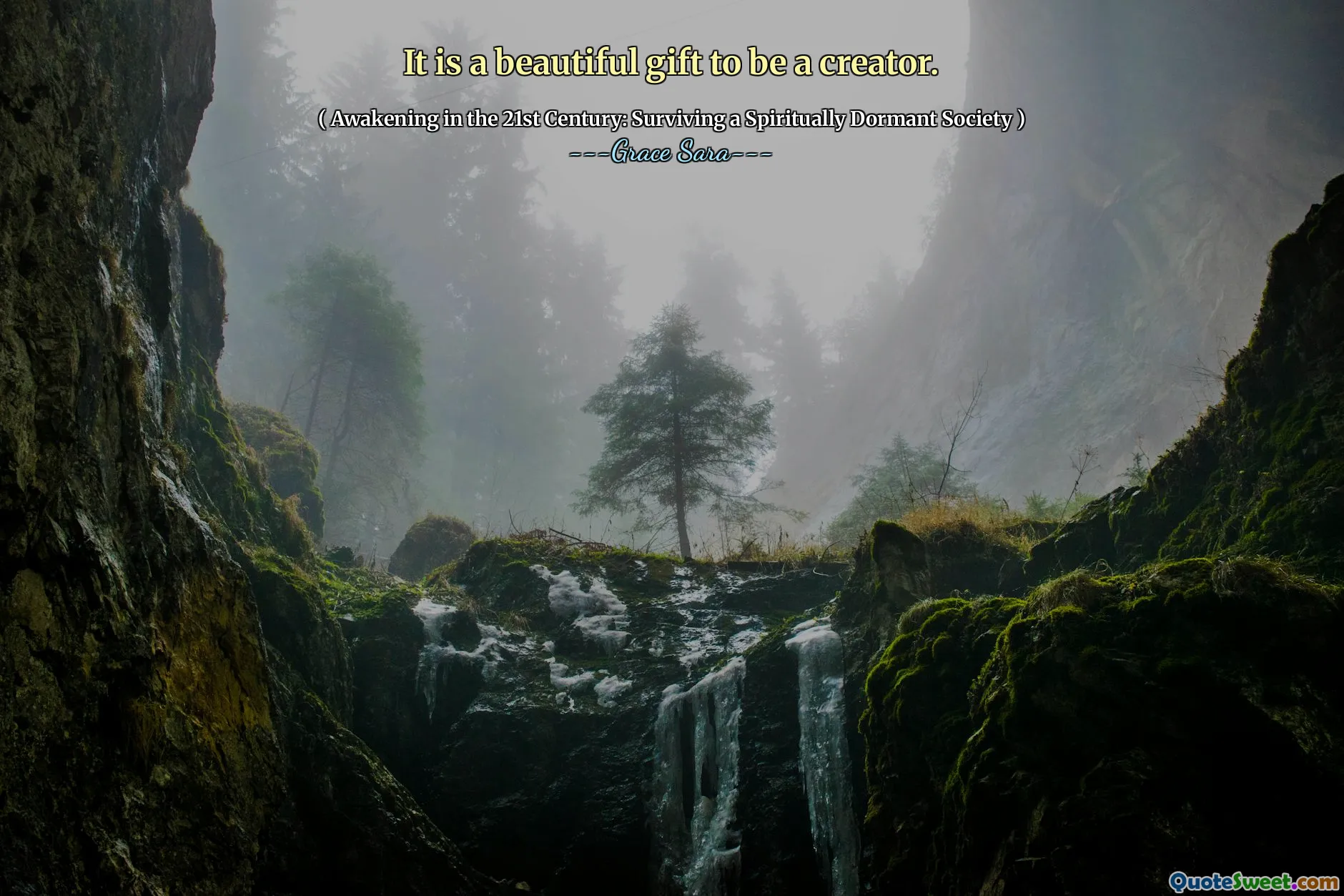 It is a beautiful gift to be a creator.