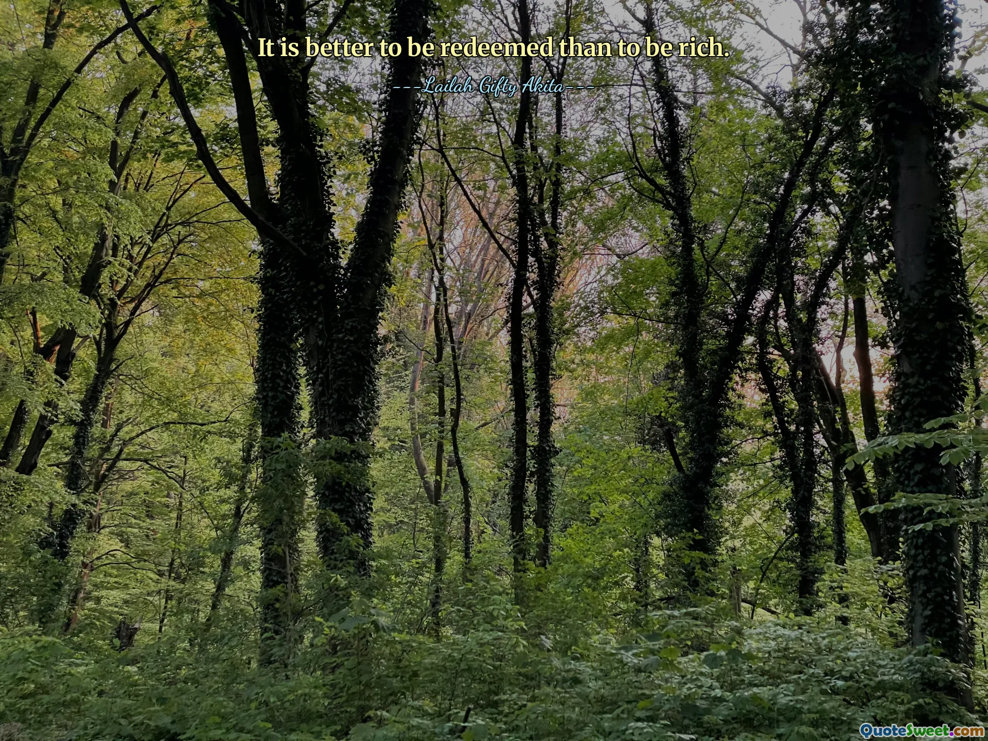 It is better to be redeemed than to be rich.