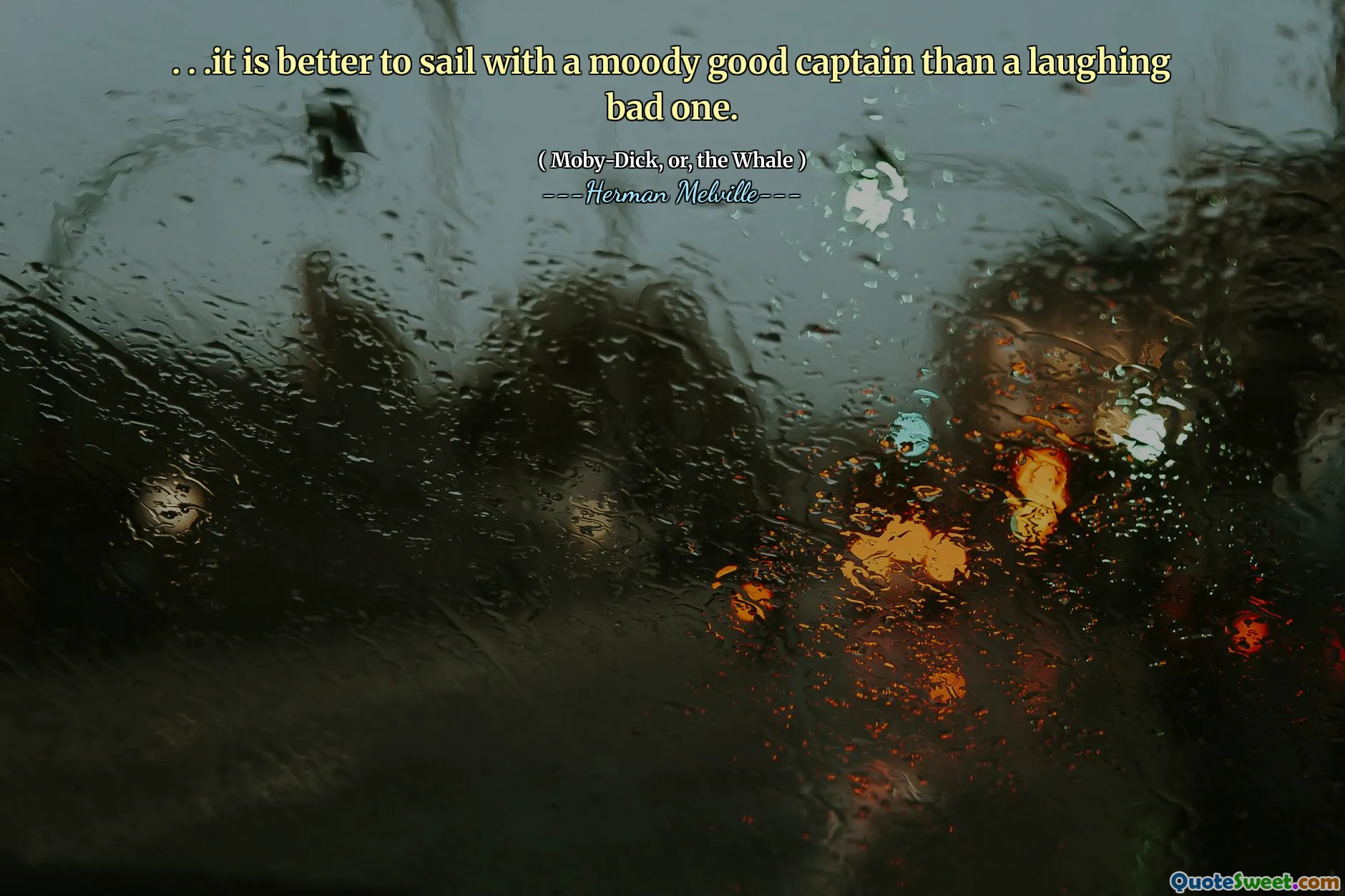 . . .Det är bättre att segla med en humörig god kapten än en skrattande dålig.