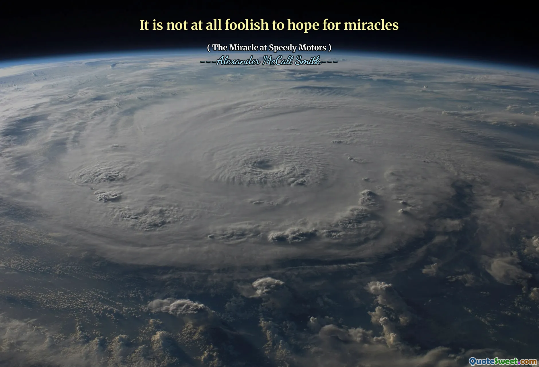 It is not at all foolish to hope for miracles