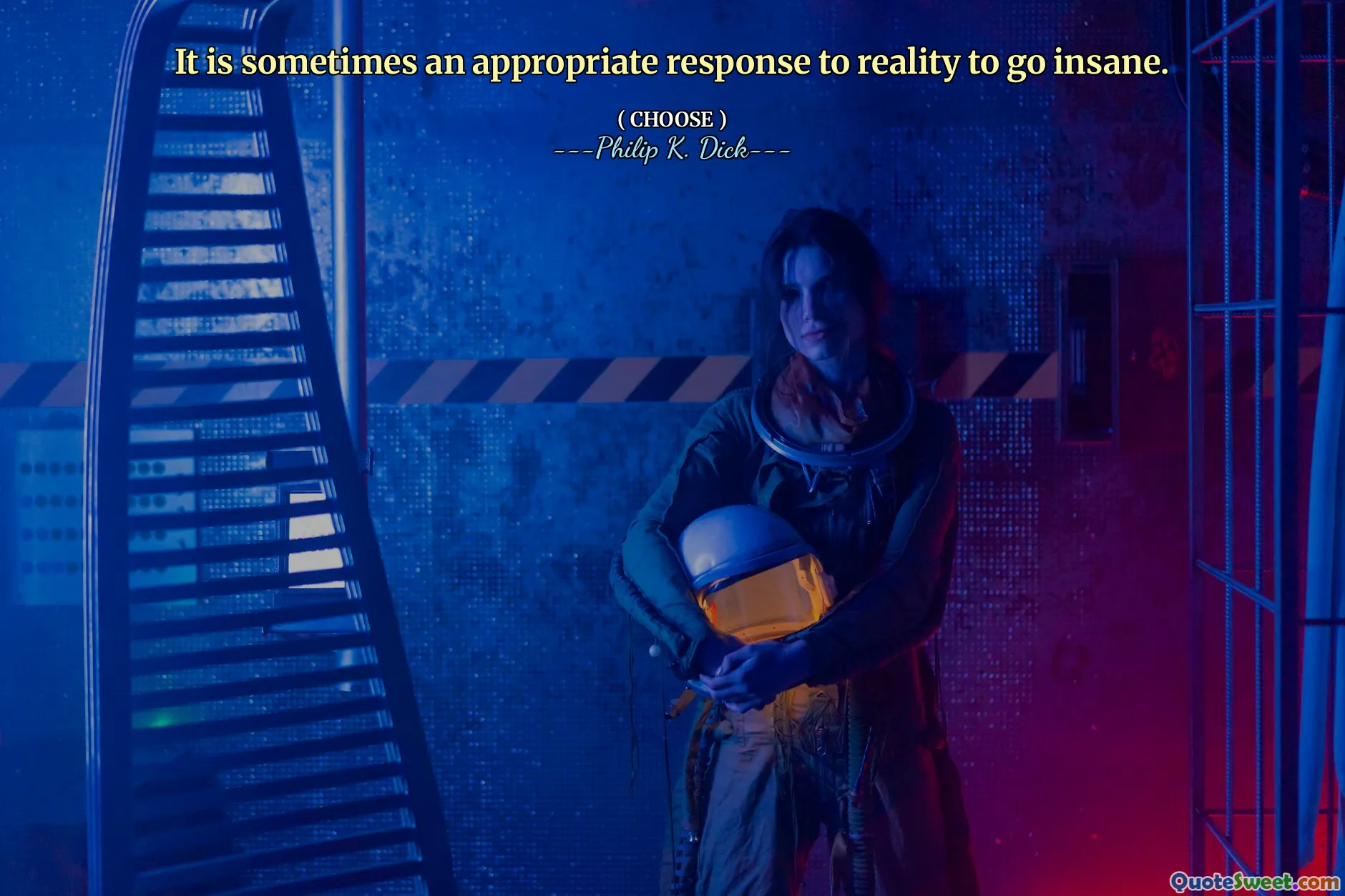 It is sometimes an appropriate response to reality to go insane.