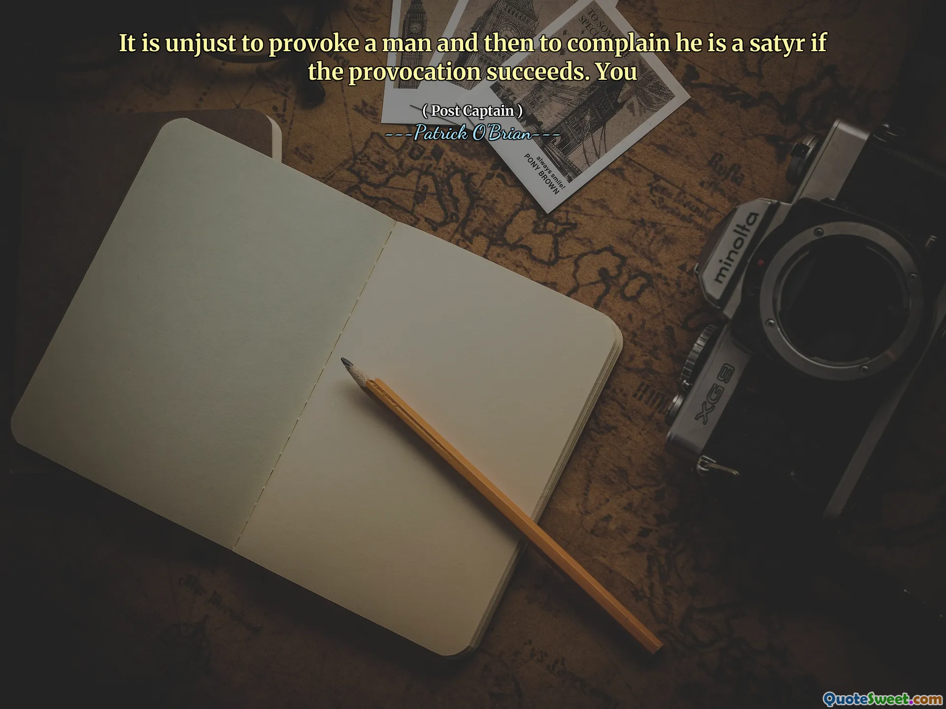 It is unjust to provoke a man and then to complain he is a satyr if the provocation succeeds. You