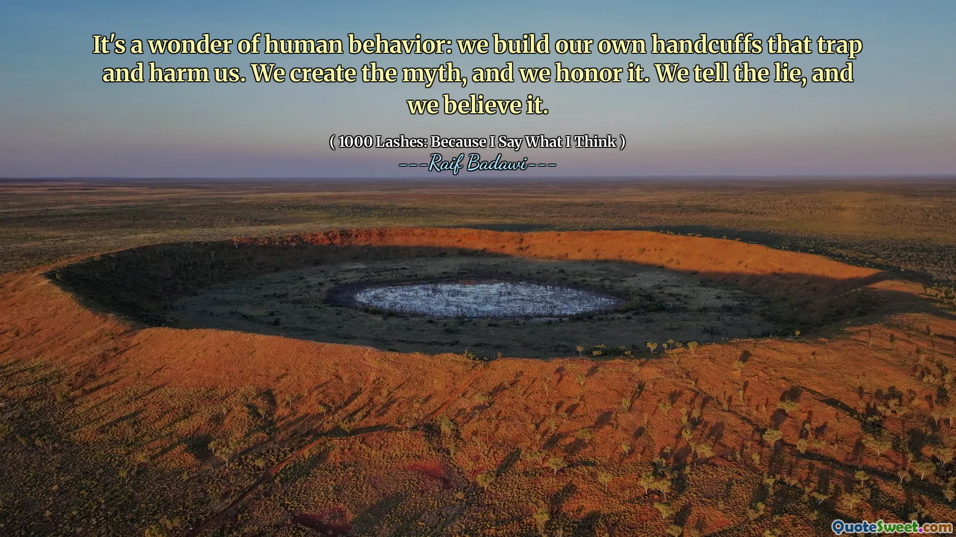 It's a wonder of human behavior: we build our own handcuffs that trap and harm us. We create the myth, and we honor it. We tell the lie, and we believe it.