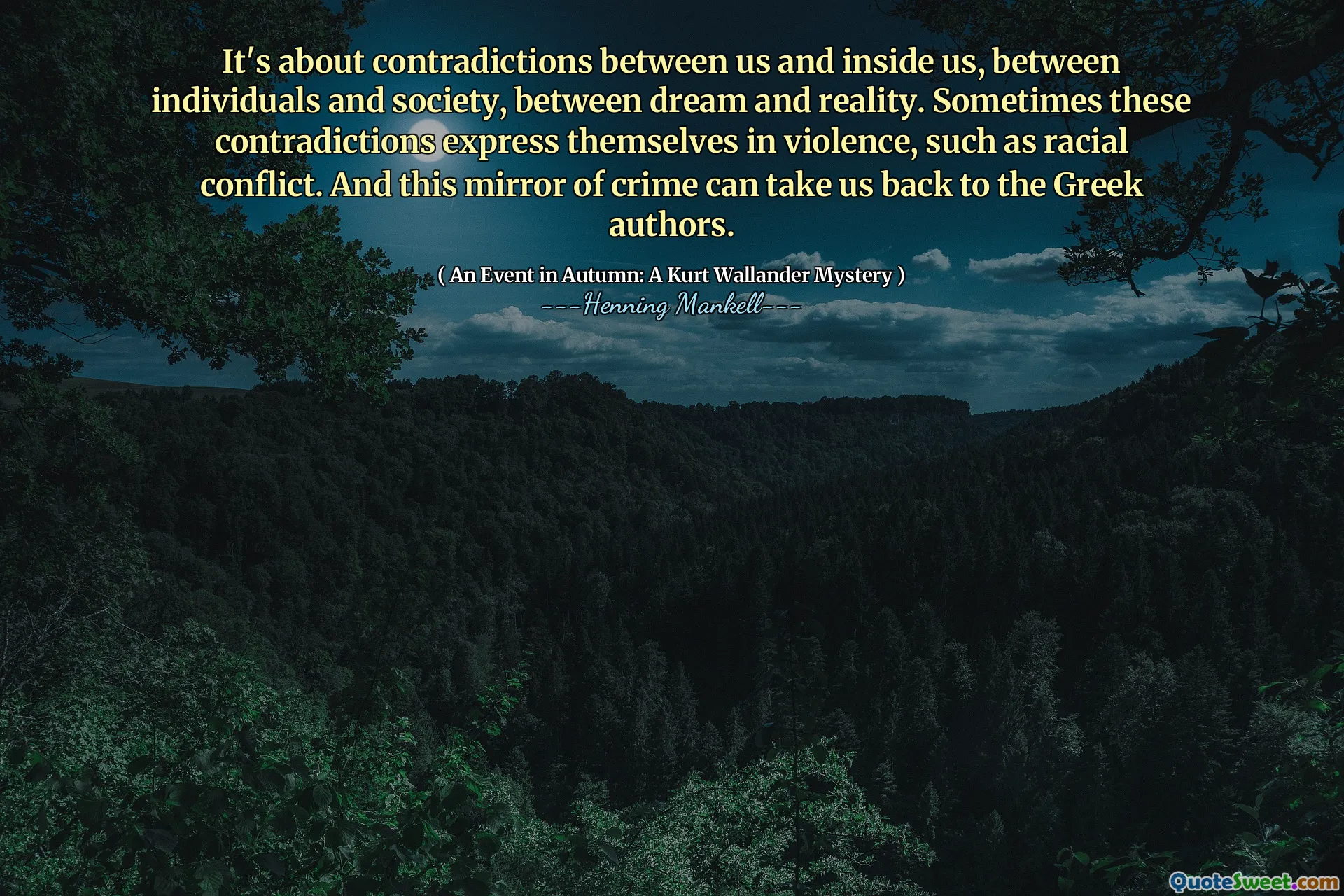It's about contradictions between us and inside us, between individuals and society, between dream and reality. Sometimes these contradictions express themselves in violence, such as racial conflict. And this mirror of crime can take us back to the Greek authors.