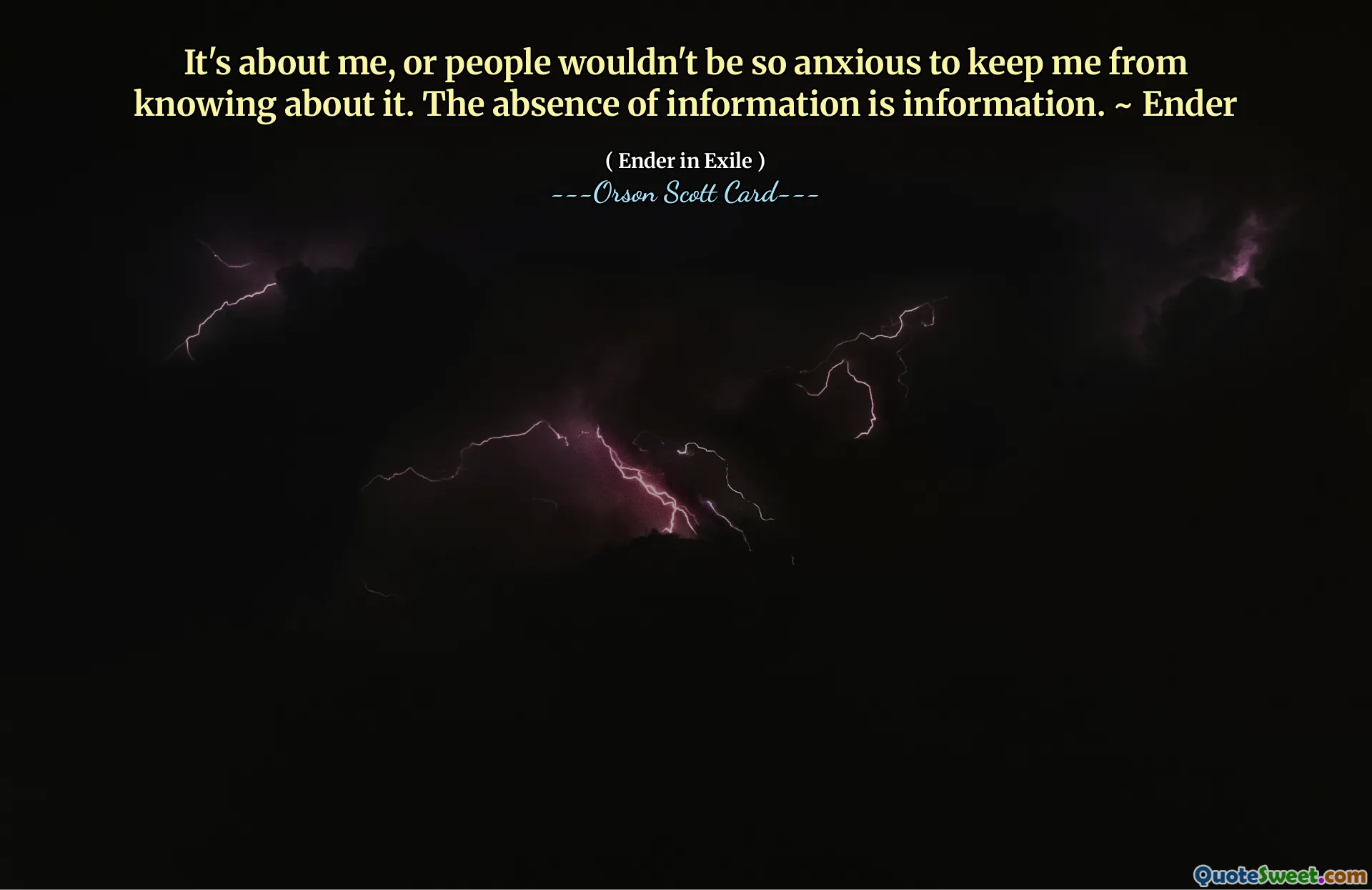 这是关于我的，否则人们不会那么急于阻止我知道这件事。缺乏信息就是信息。 〜安德