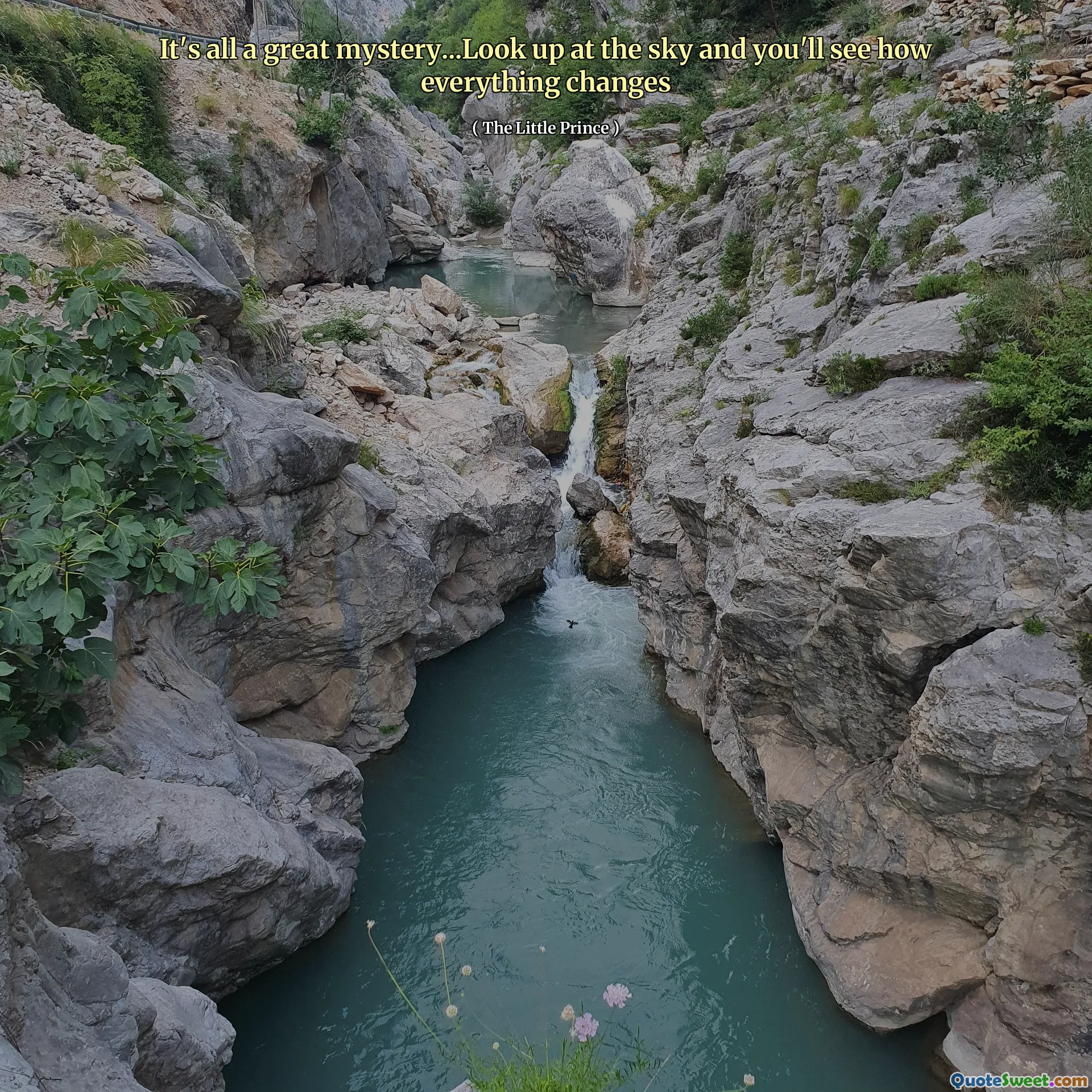 It's all a great mystery...Look up at the sky and you'll see how everything changes