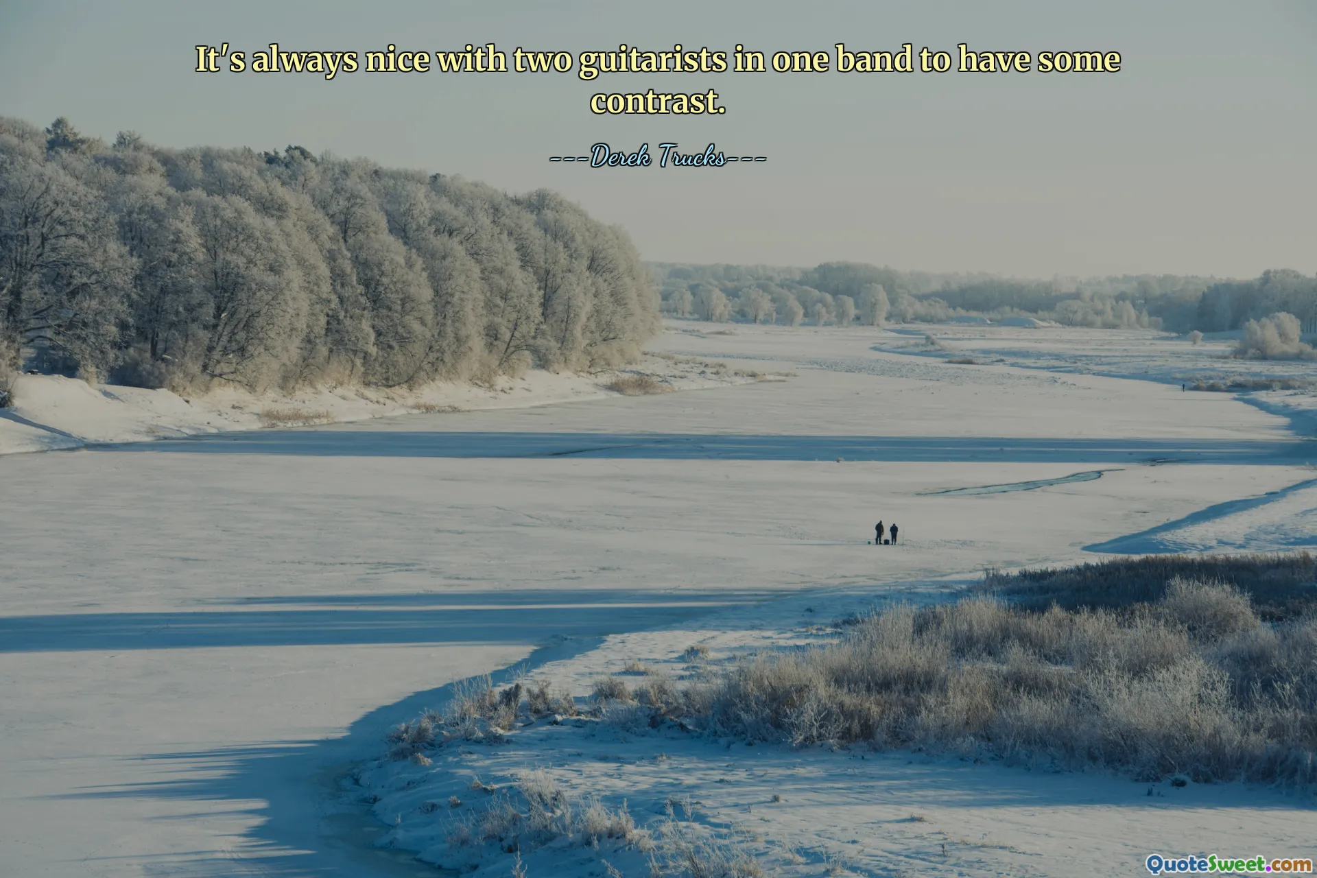 It's always nice with two guitarists in one band to have some contrast.