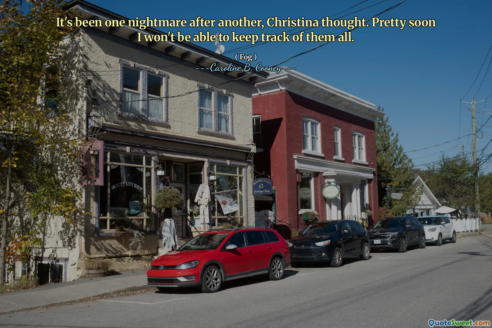 It's been one nightmare after another, Christina thought. Pretty soon I won't be able to keep track of them all.