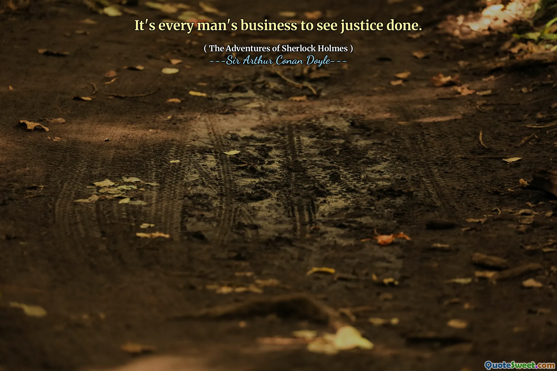 It's every man's business to see justice done.