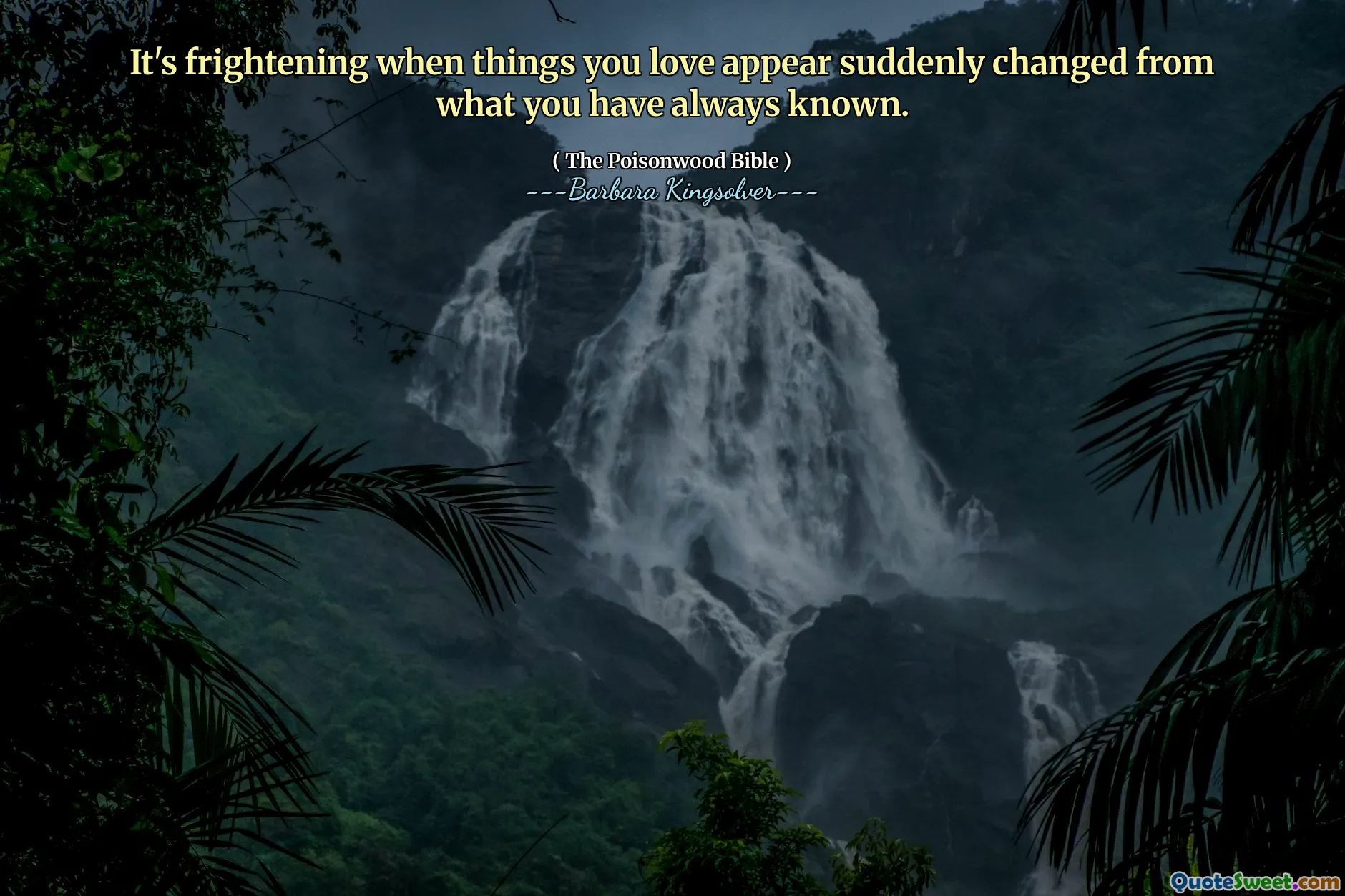 Thật đáng sợ khi những thứ bạn yêu thích xuất hiện đột nhiên thay đổi so với những gì bạn luôn biết.