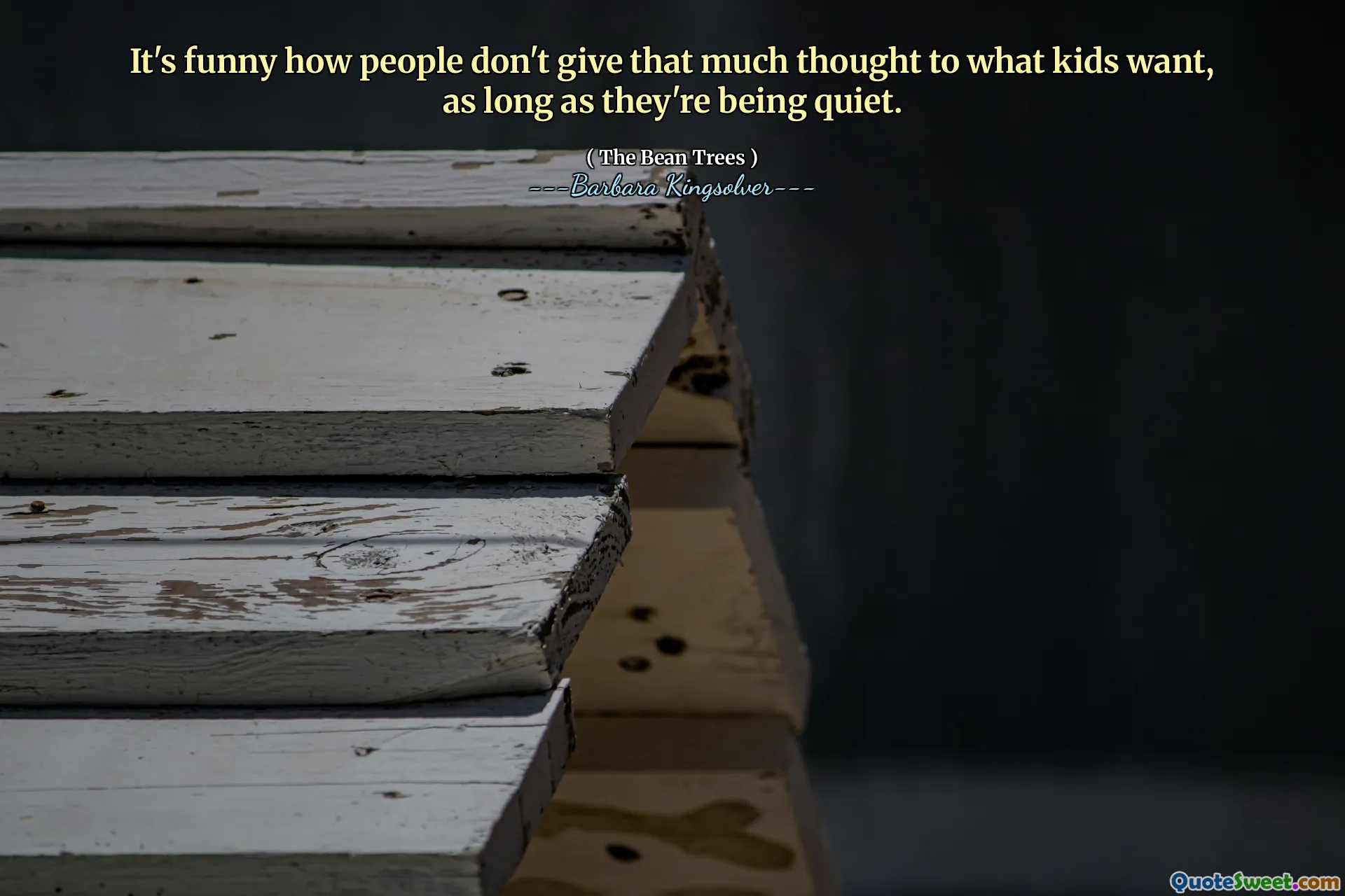 It's funny how people don't give that much thought to what kids want, as long as they're being quiet.