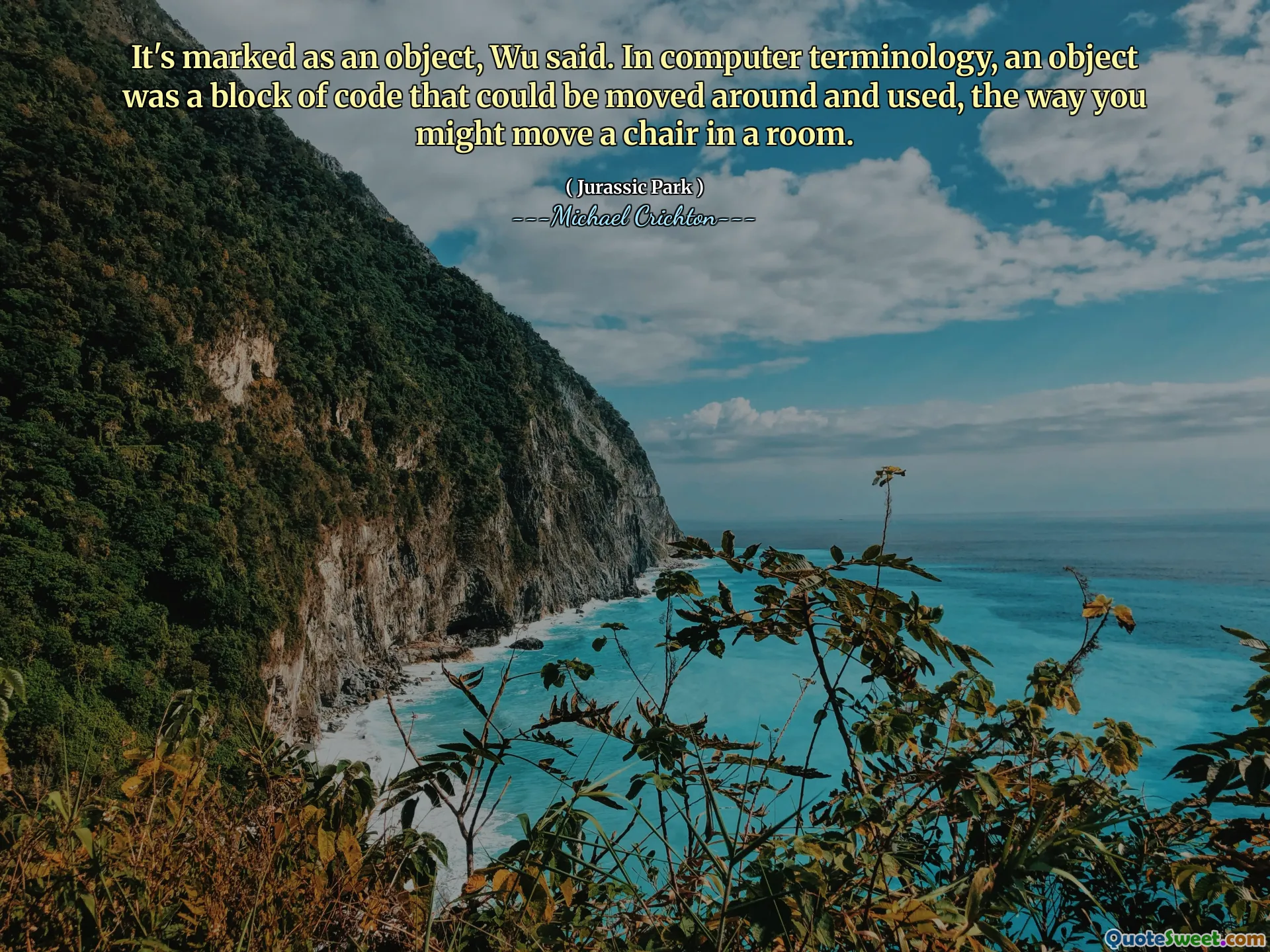 Itu ditandai sebagai objek, kata Wu. Dalam terminologi komputer, suatu objek adalah blok kode yang dapat dipindahkan dan digunakan, cara Anda bisa memindahkan kursi di sebuah ruangan.