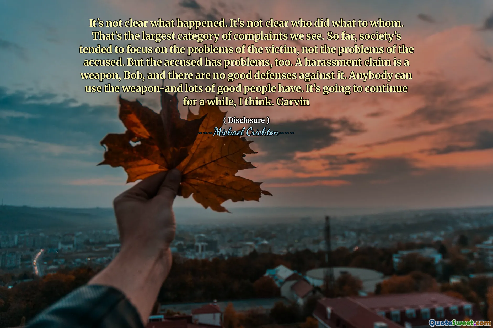 Es ist nicht klar, was passiert ist. Es ist nicht klar, wer was mit wem getan hat. Das ist die größte Kategorie von Beschwerden, die wir sehen. Bisher konzentrierte sich die Gesellschaft dazu, sich auf die Probleme des Opfers zu konzentrieren, nicht auf die Probleme des Angeklagten. Aber der Angeklagte hat auch Probleme. Eine Belästigungsansprüche ist eine Waffe, Bob, und es gibt keine gute Verteidigung dagegen. Jeder kann die Waffe benutzen-und viele gute Leute haben es. Es wird eine Weile fortgesetzt, denke ich. Garvin