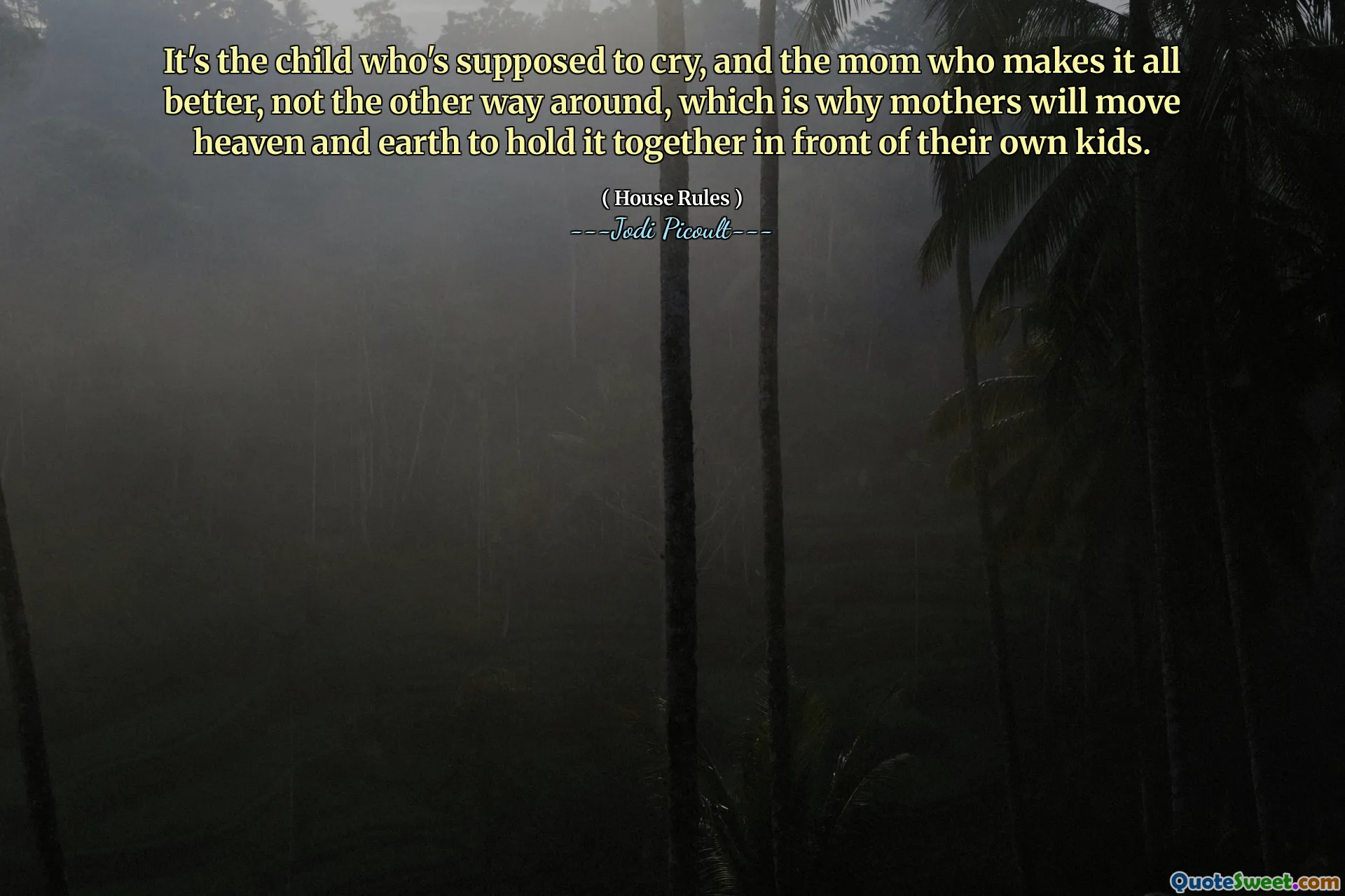 It's the child who's supposed to cry, and the mom who makes it all better, not the other way around, which is why mothers will move heaven and earth to hold it together in front of their own kids.