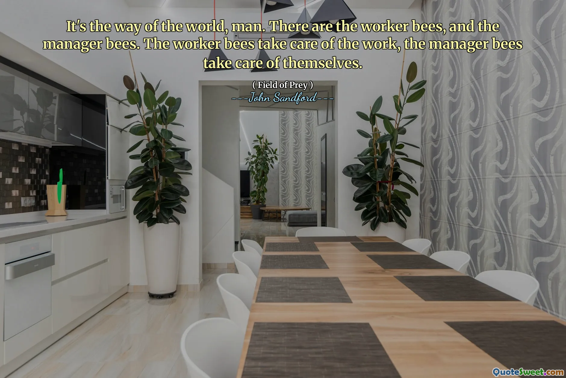 C'est ainsi que va le monde, mec. Il y a les abeilles ouvrières et les abeilles gestionnaires. Les abeilles ouvrières s’occupent du travail, les abeilles gestionnaires s’occupent d’elles-mêmes.