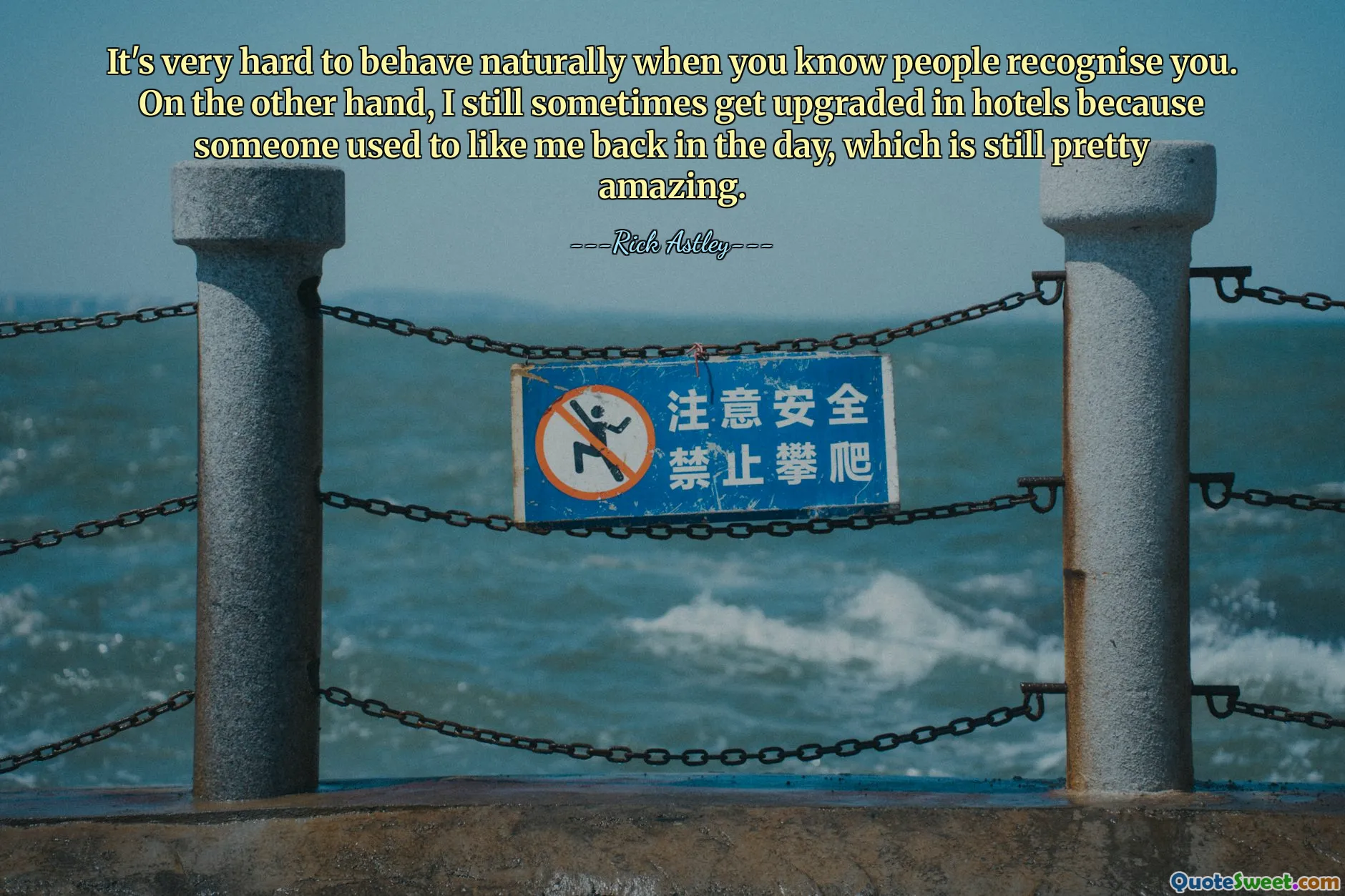 Det er veldig vanskelig å oppføre seg naturlig når du vet at folk kjenner deg igjen. På den annen side blir jeg fortsatt noen ganger oppgradert på hotell fordi noen pleide å like meg på den tiden, noe som fortsatt er ganske fantastisk.