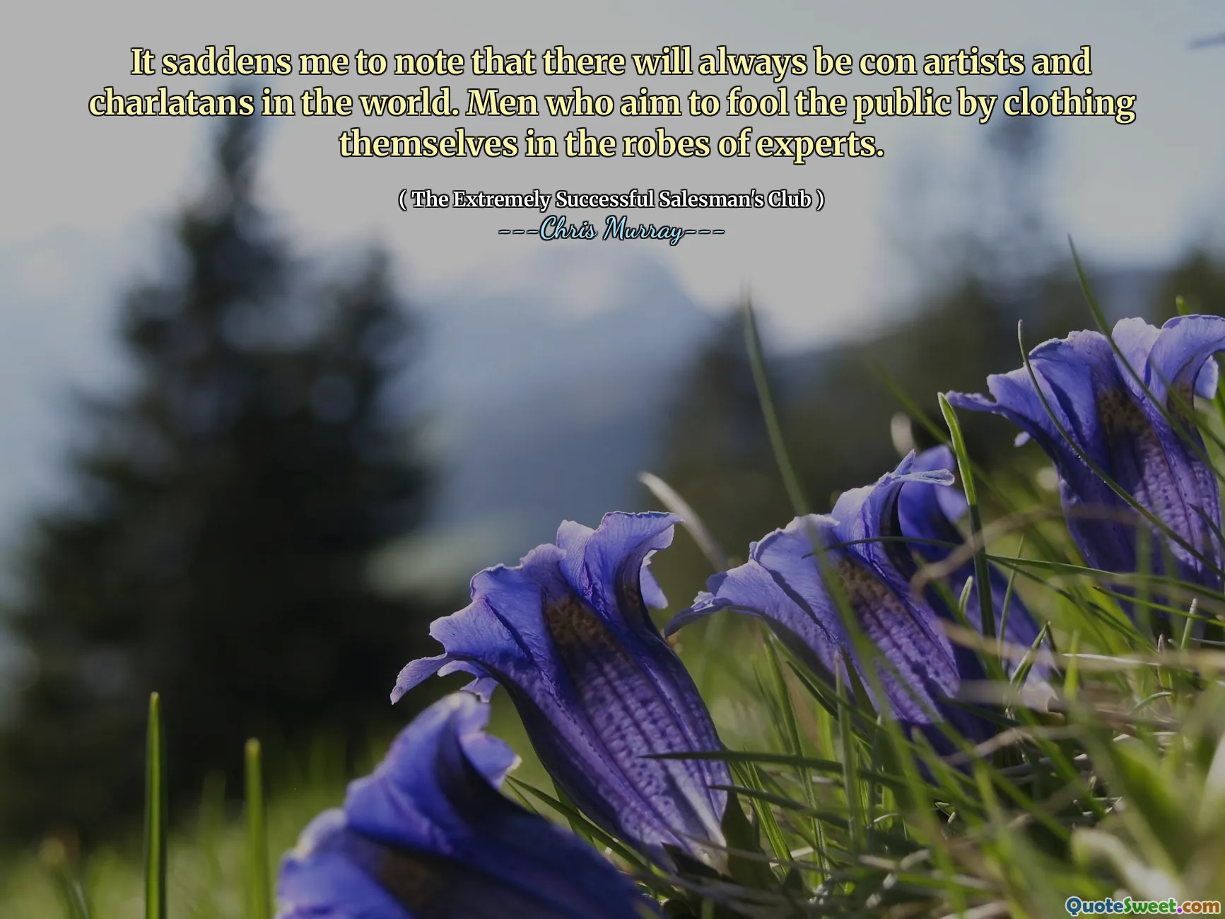 令我感到难过的是，世界上总会有骗子和骗子。旨在通过穿着专家长袍给公众欺骗公众的男人。