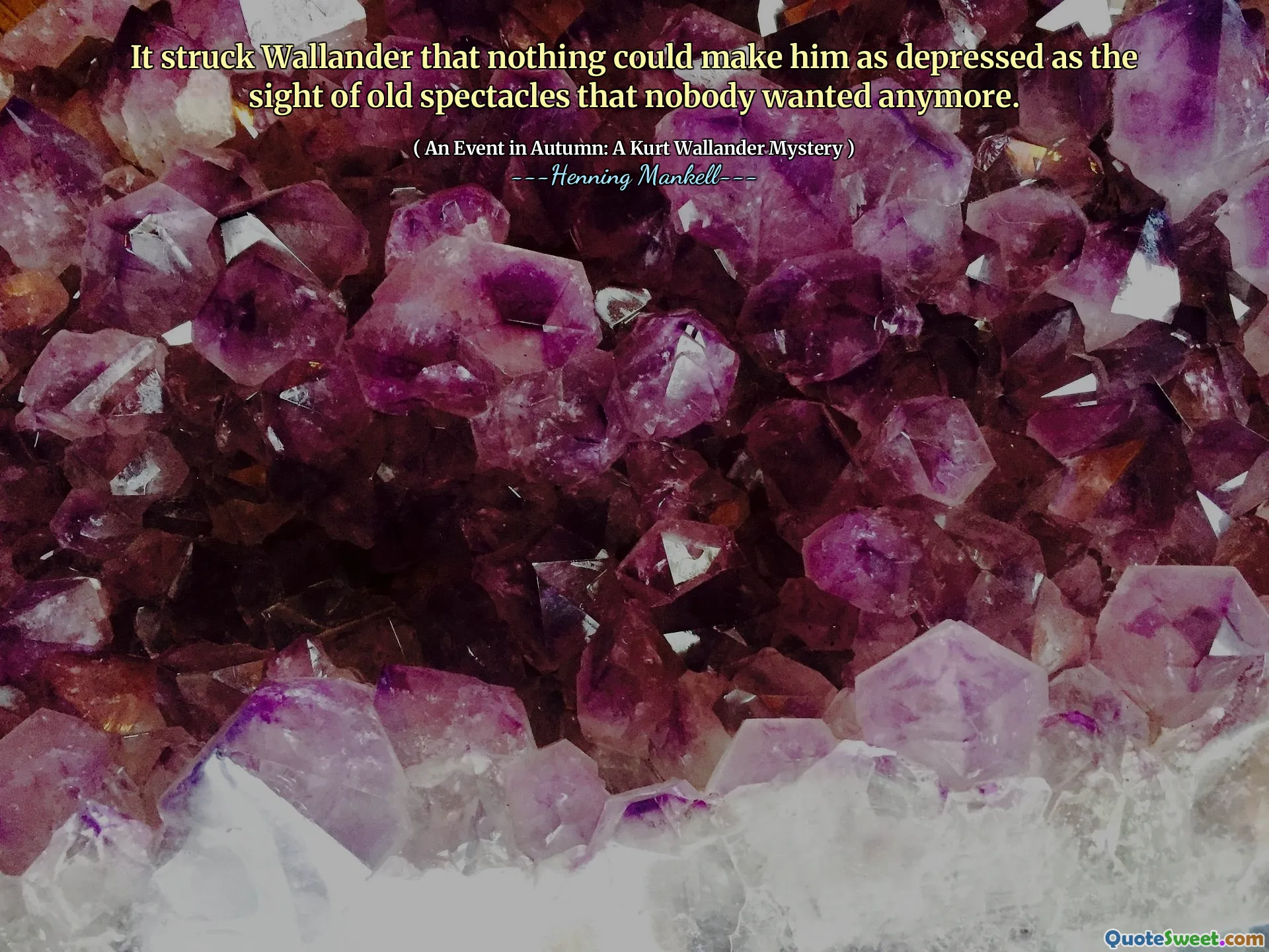 It struck Wallander that nothing could make him as depressed as the sight of old spectacles that nobody wanted anymore.