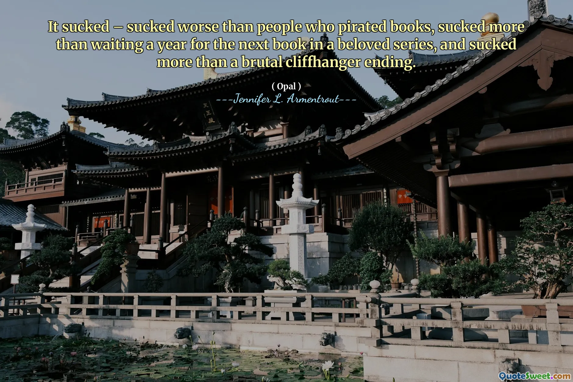 It sucked – sucked worse than people who pirated books, sucked more than waiting a year for the next book in a beloved series, and sucked more than a brutal cliffhanger ending.