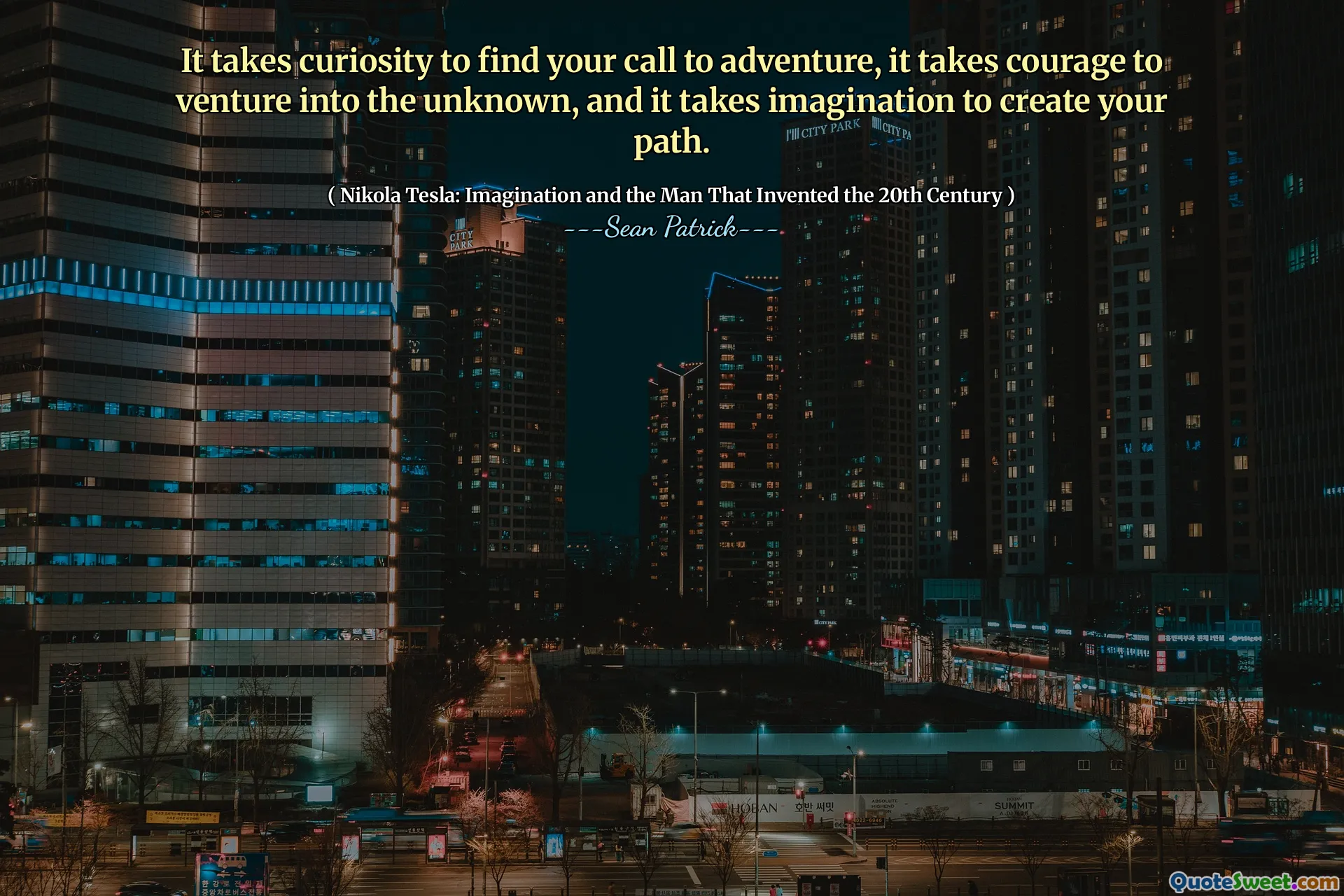 It takes curiosity to find your call to adventure, it takes courage to venture into the unknown, and it takes imagination to create your path.