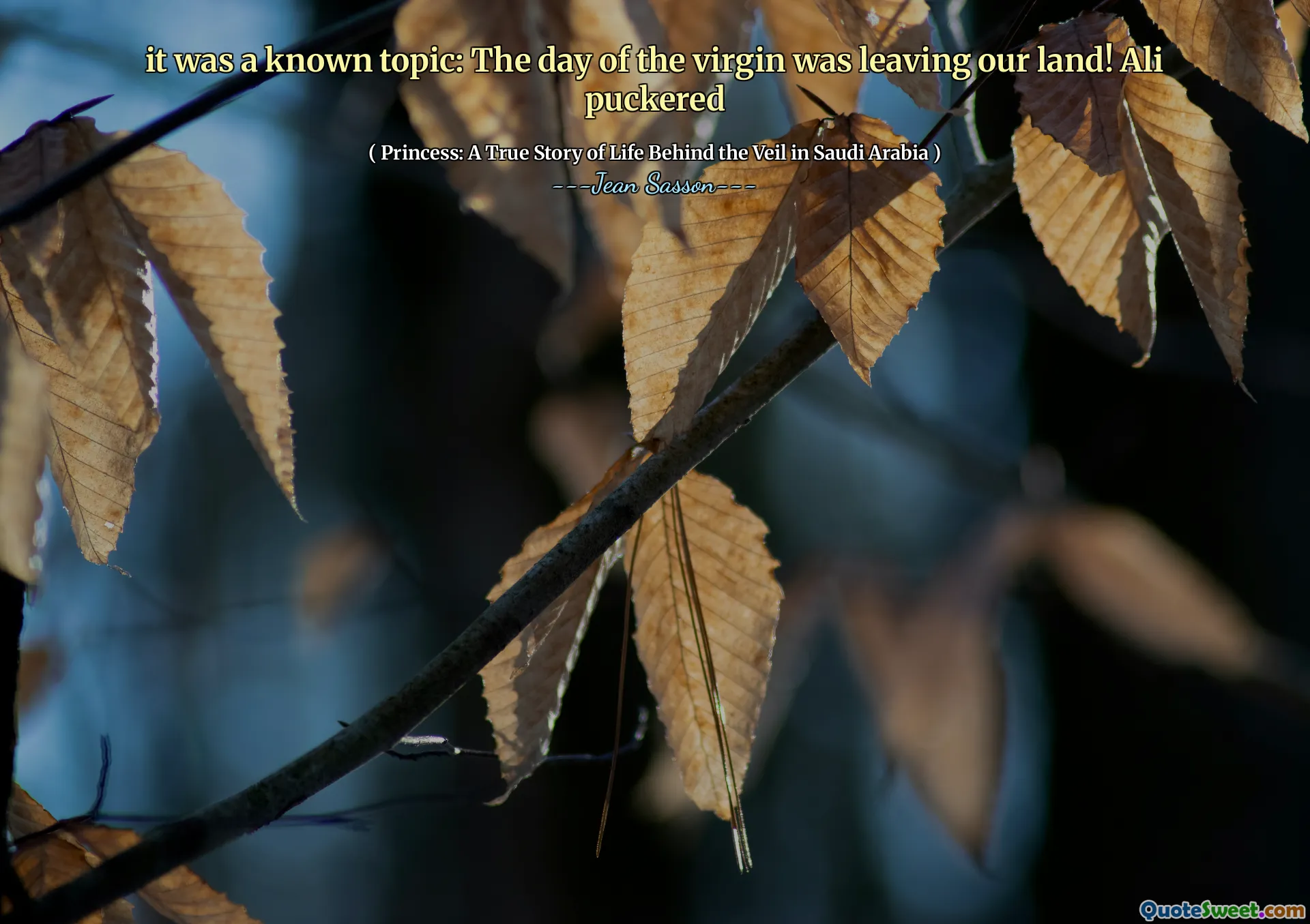 era um tema conhecido: O dia da virgem estava saindo da nossa terra! Ali franziu a testa