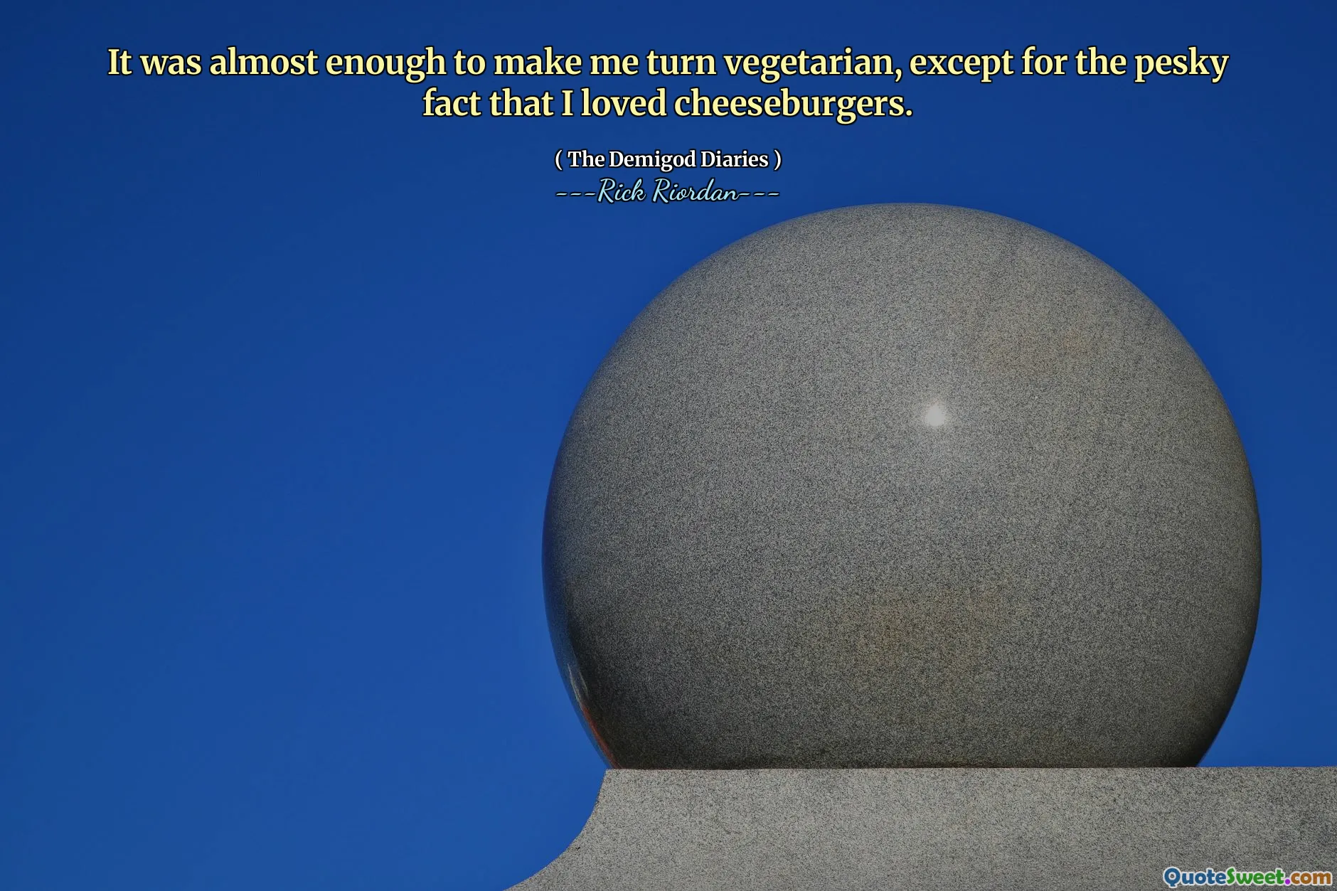 It was almost enough to make me turn vegetarian, except for the pesky fact that I loved cheeseburgers.