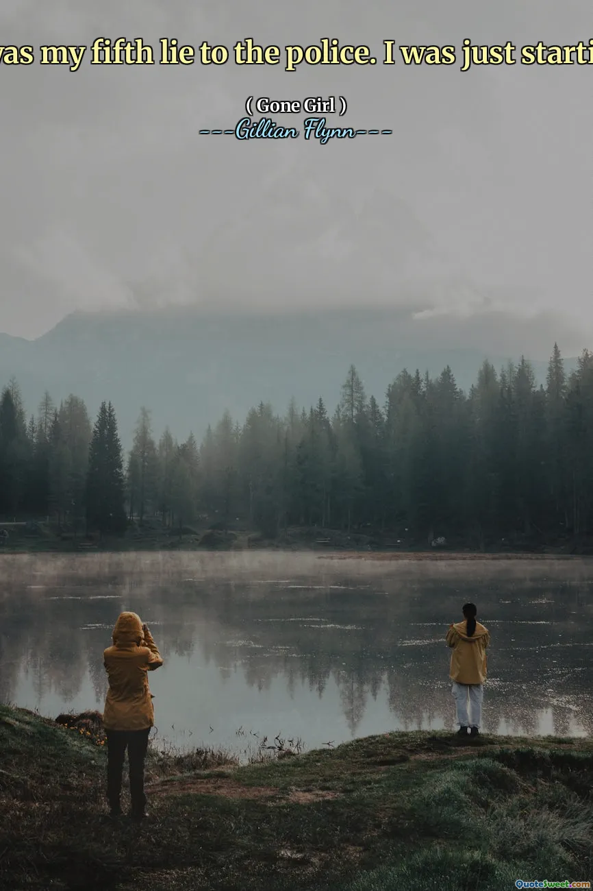 It was my fifth lie to the police. I was just starting.