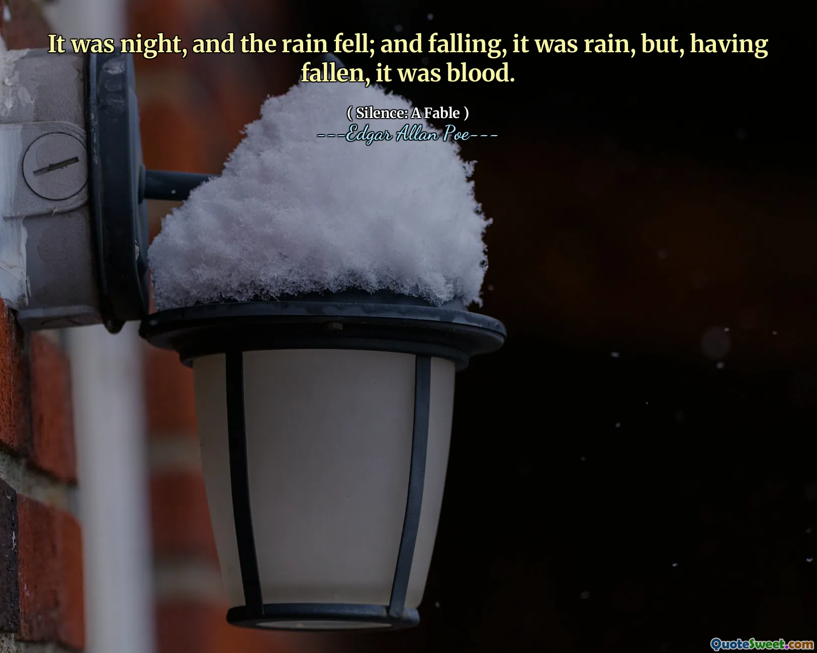 It was night, and the rain fell; and falling, it was rain, but, having fallen, it was blood.