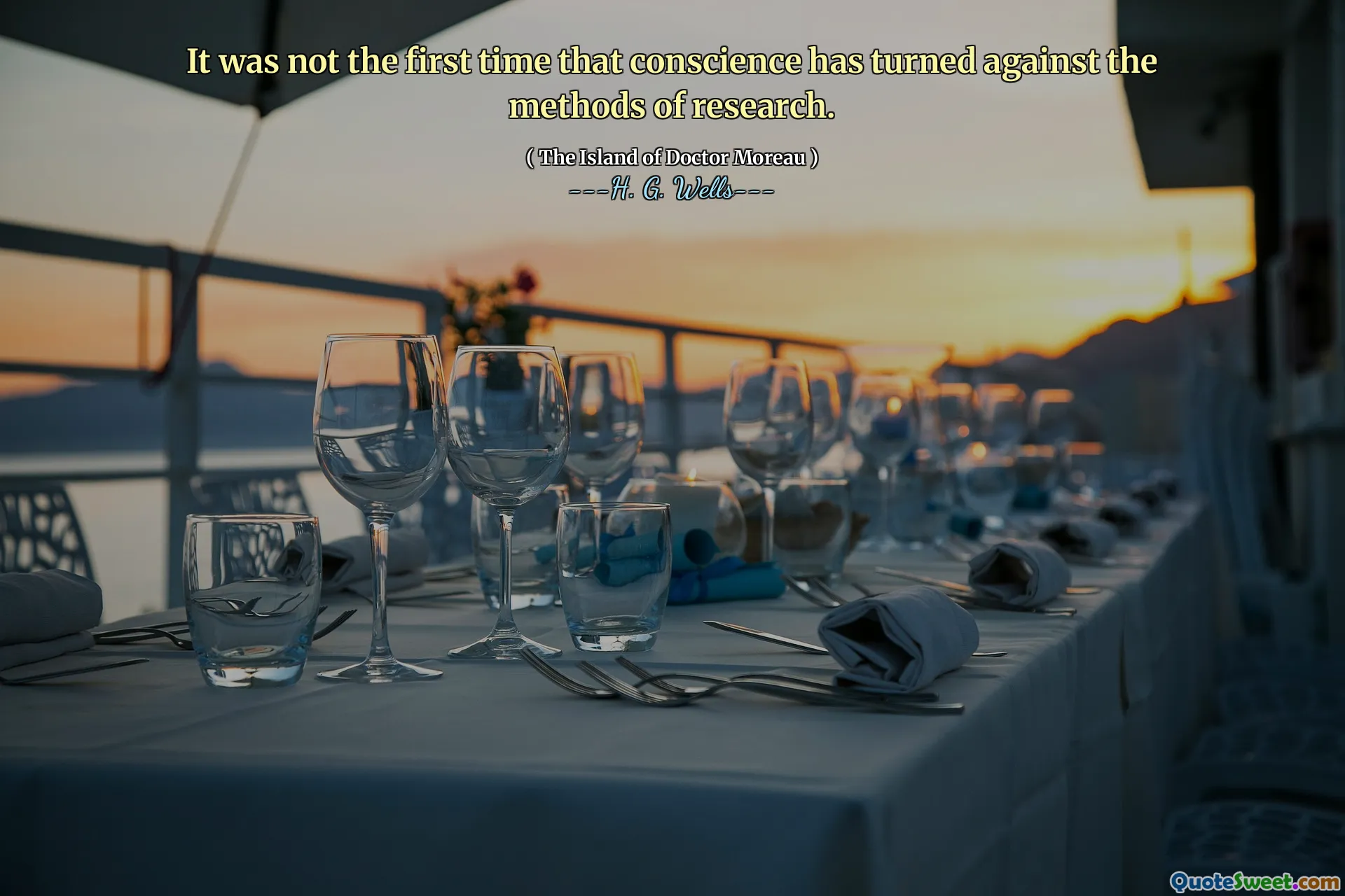 It was not the first time that conscience has turned against the methods of research.