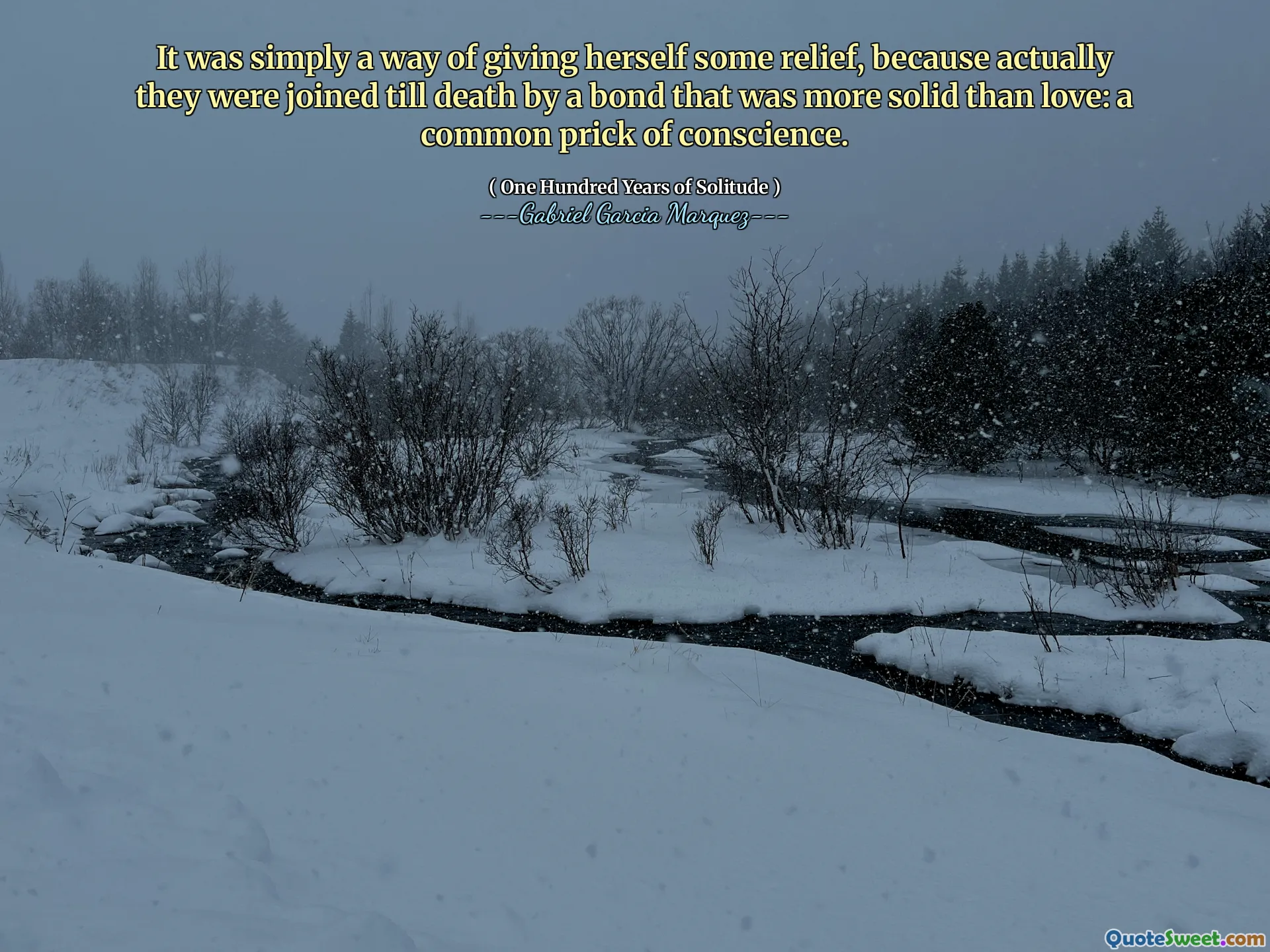 لقد كانت ببساطة وسيلة لإعطاء نفسها بعض الراحة ، لأنه في الواقع انضمت حتى الموت من قبل رابطة كانت أكثر صلابة من الحب: وخز ضمير شائع.