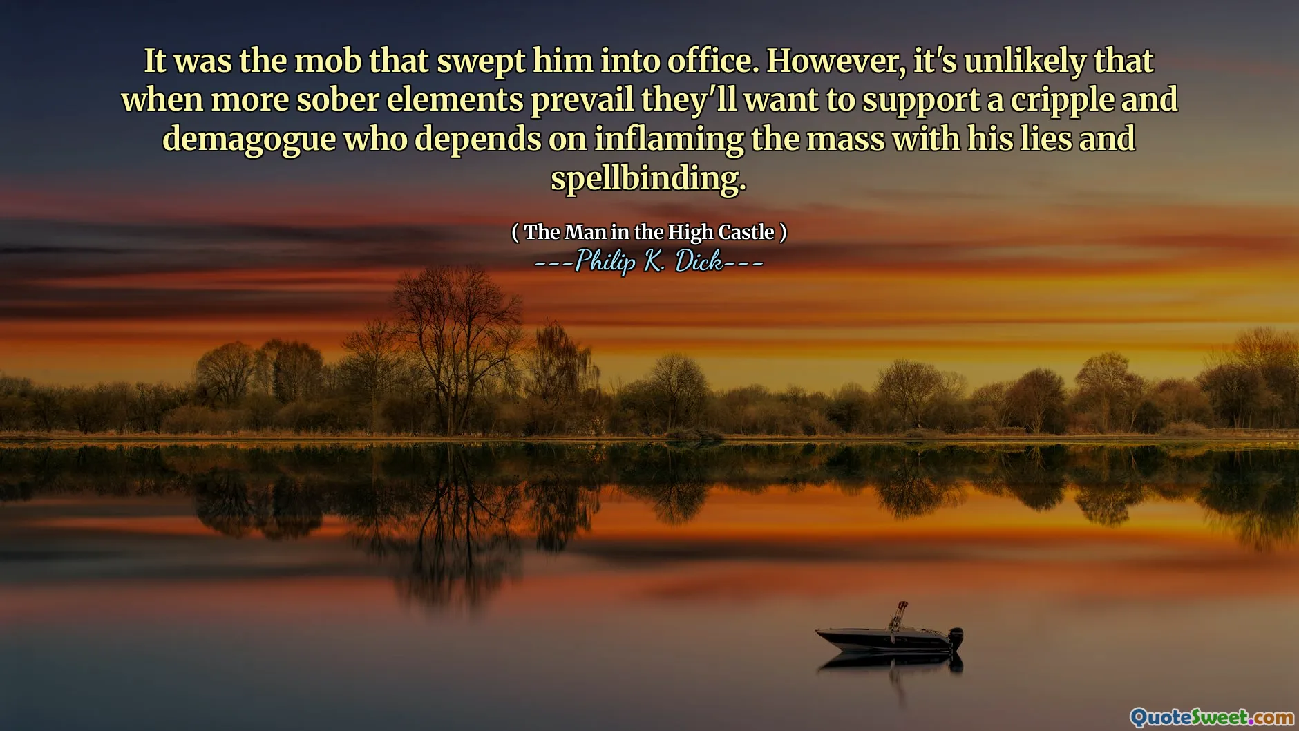 Foi a multidão que o levou para o cargo. No entanto, é improvável que, quando mais elementos sóbrios prevalecem, eles desejam apoiar um aleijado e desmogogo que depende da inflamação da missa com suas mentiras e fascinantes.