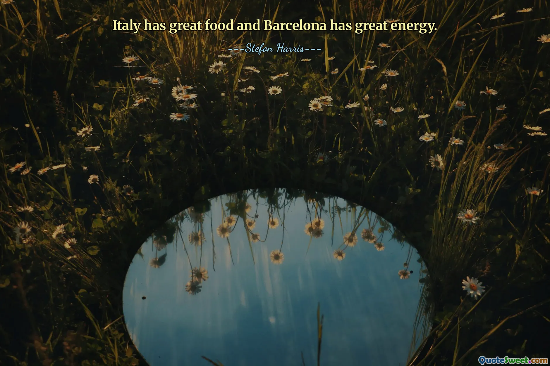 Italy has great food and Barcelona has great energy.