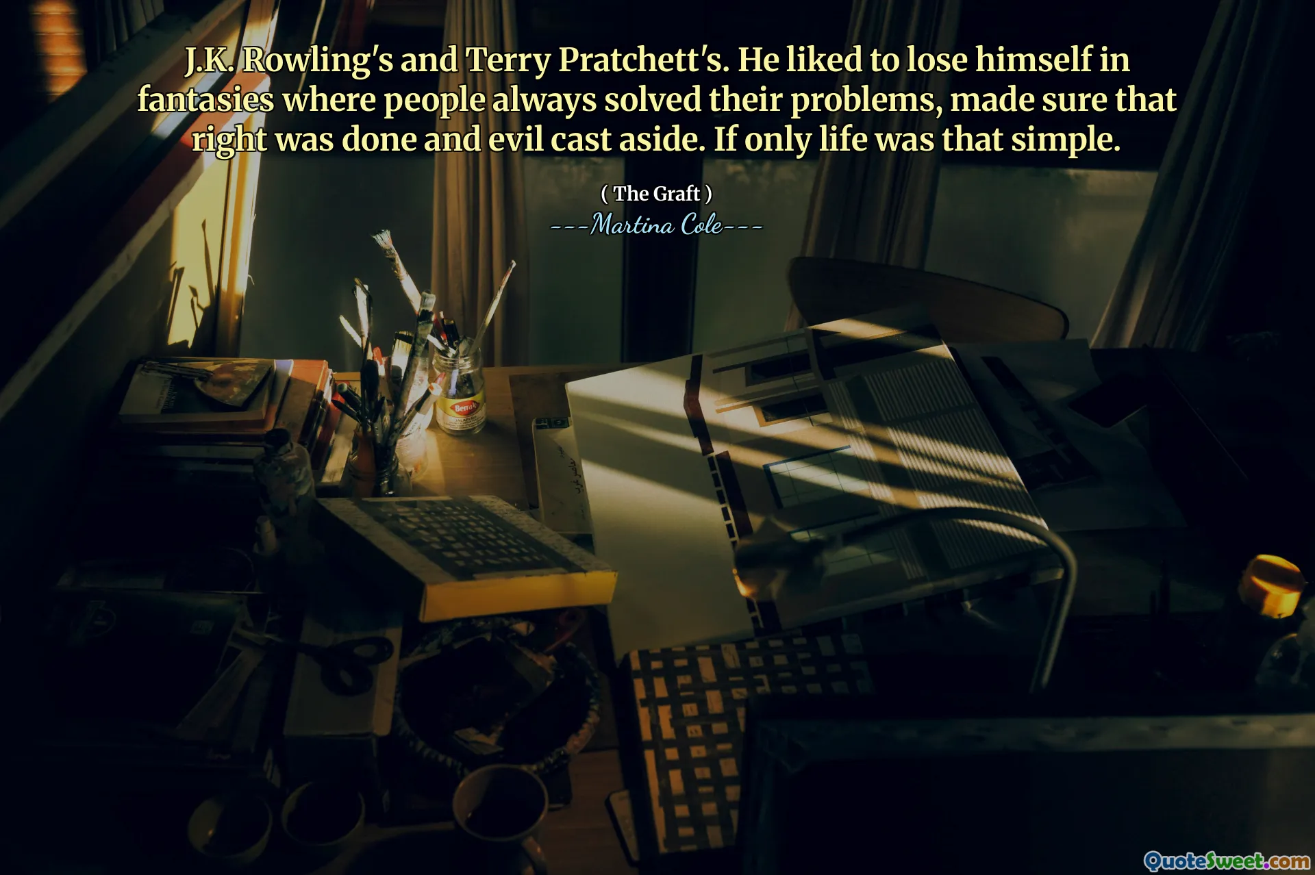 J.K. Rowlings og Terry Pratchett's. Han likte å miste seg selv i fantasier der folk alltid løste problemene sine, sørget for at rettigheten ble gjort og ond kastet til side. Hvis bare livet var så enkelt.