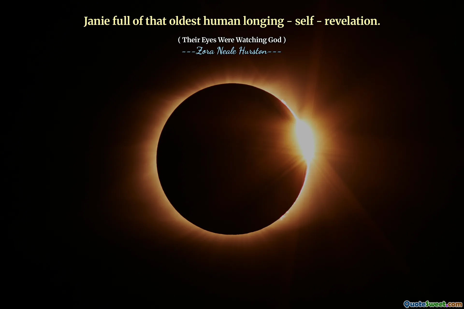 Janie full of that oldest human longing - self - revelation.