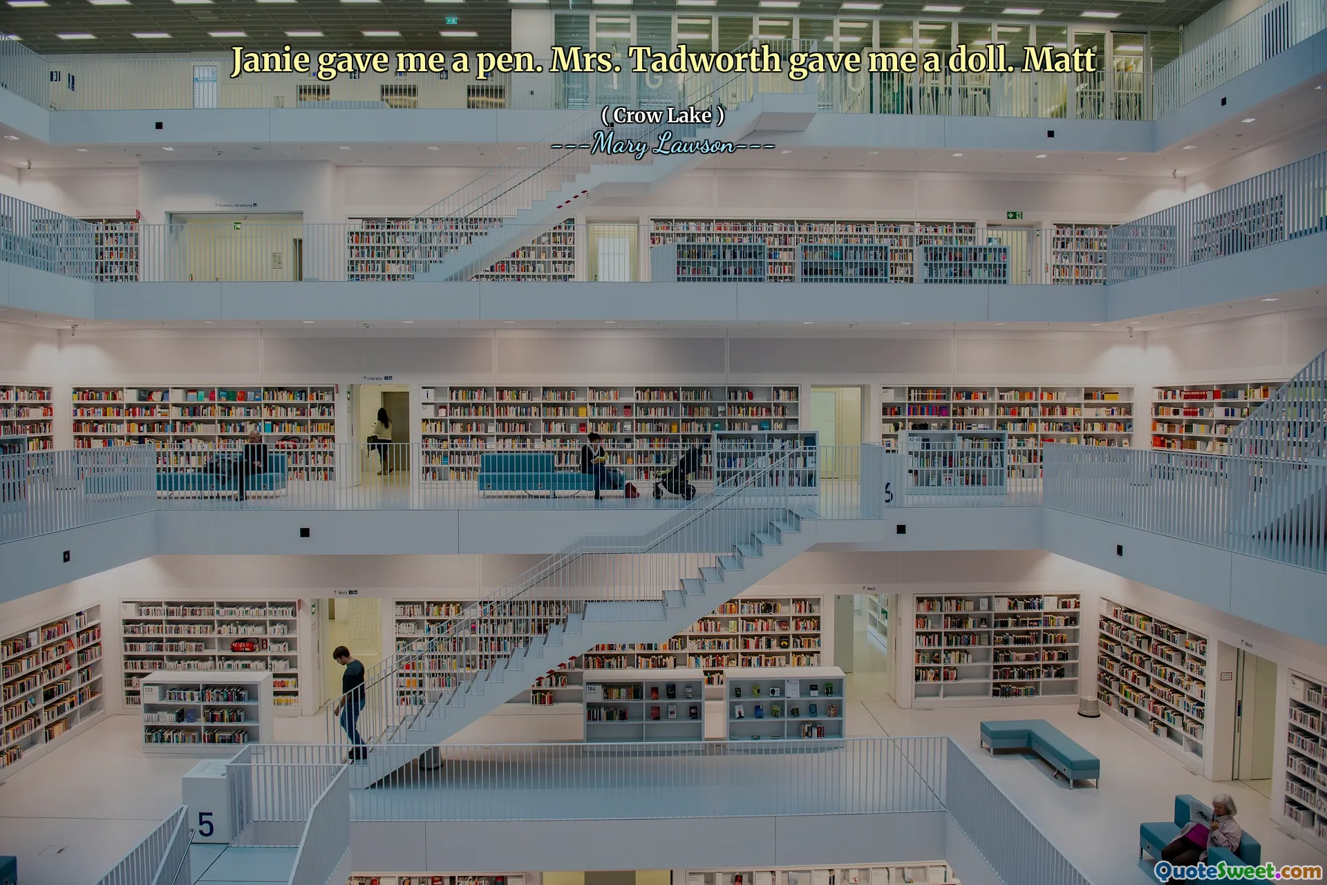 Janie gave me a pen. Mrs. Tadworth gave me a doll. Matt