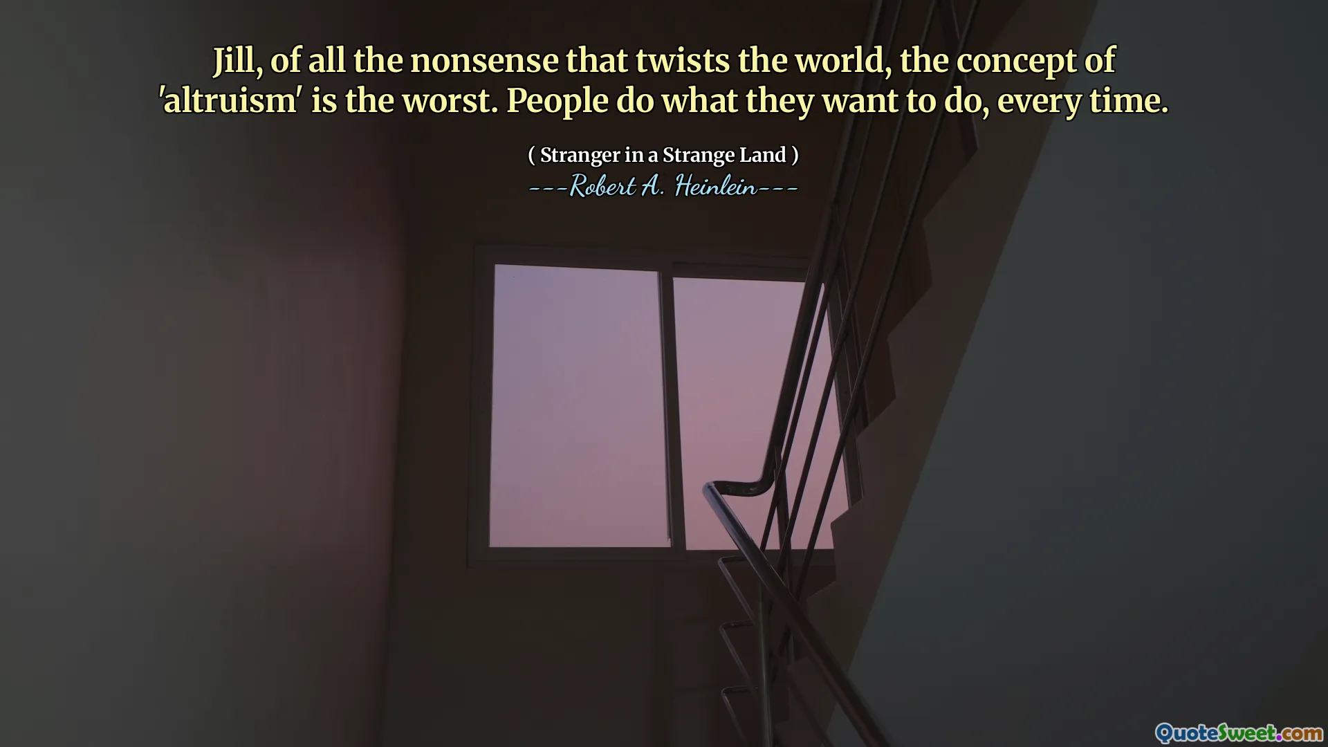 Jill, of all the nonsense that twists the world, the concept of 'altruism' is the worst. People do what they want to do, every time.