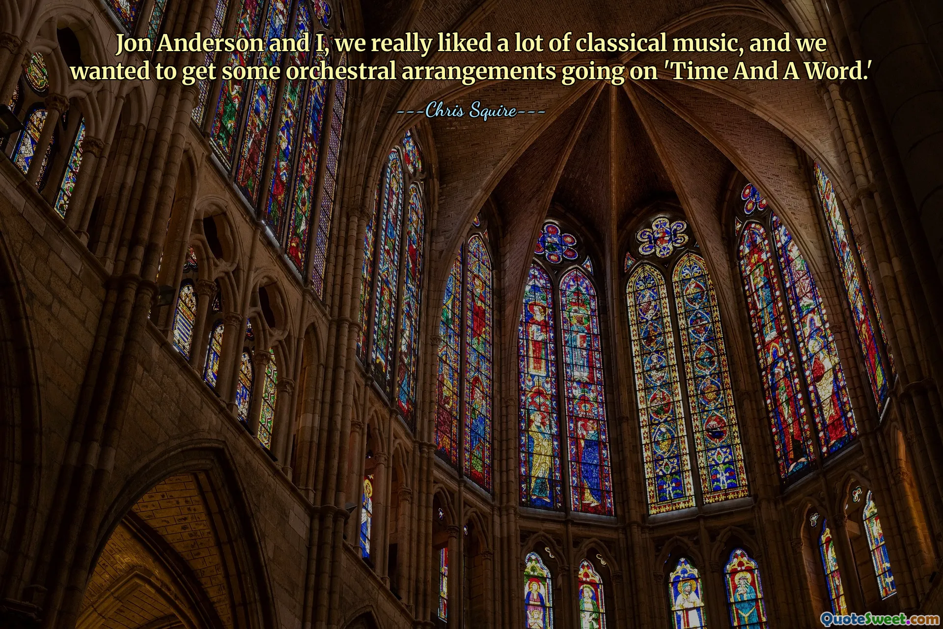 Jon Anderson and I, we really liked a lot of classical music, and we wanted to get some orchestral arrangements going on 'Time And A Word.'