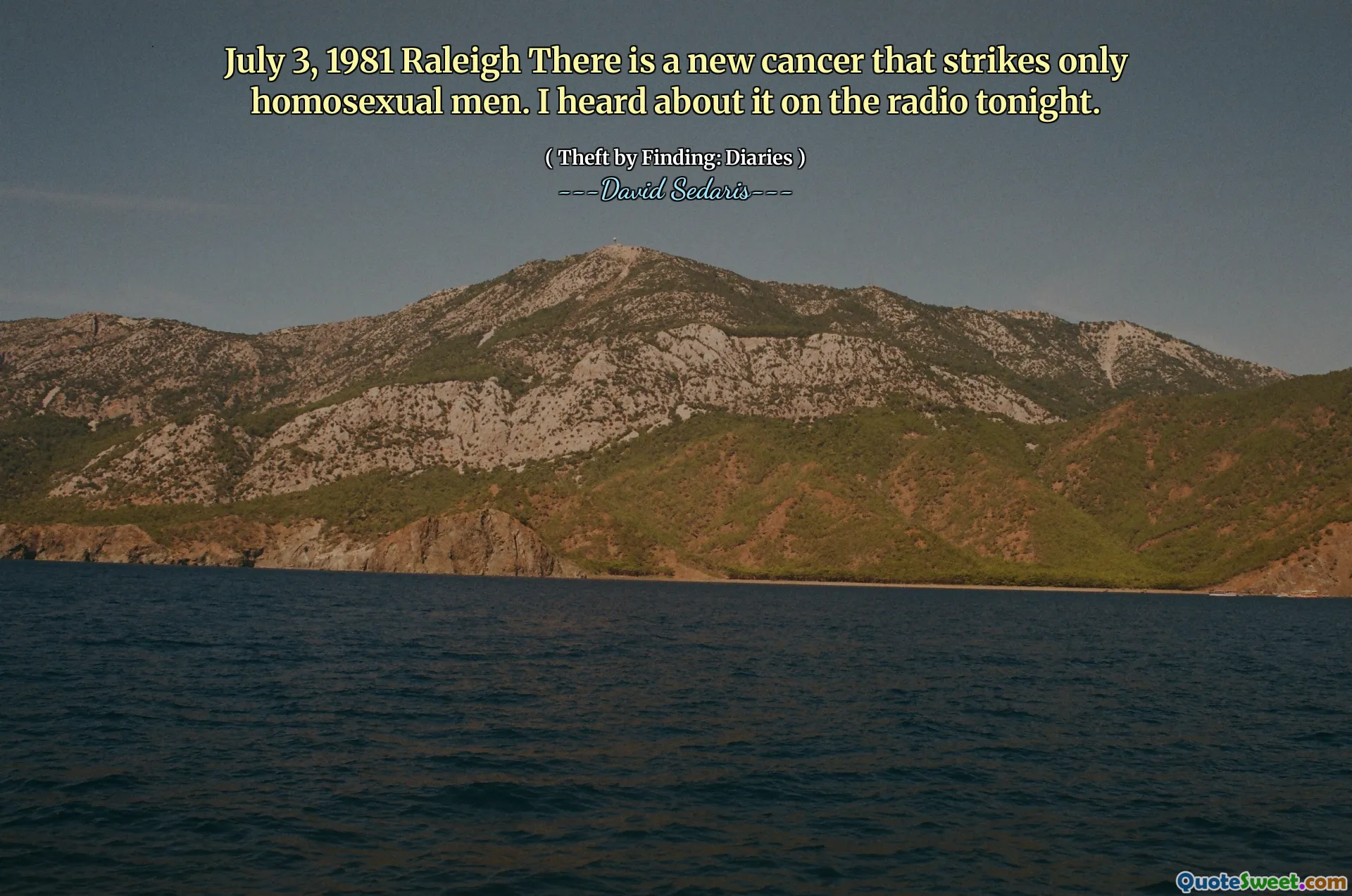 July 3, 1981 Raleigh There is a new cancer that strikes only homosexual men. I heard about it on the radio tonight.