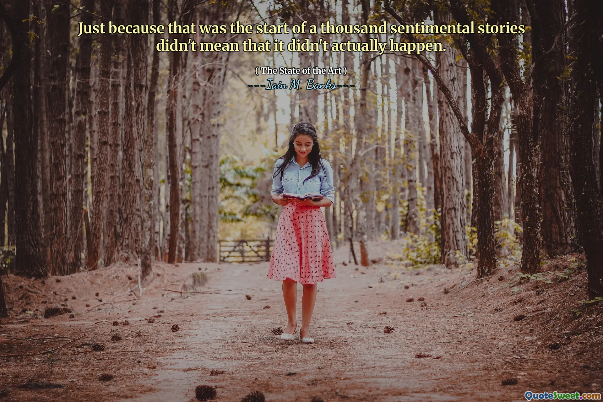 Just because that was the start of a thousand sentimental stories didn't mean that it didn't actually happen.