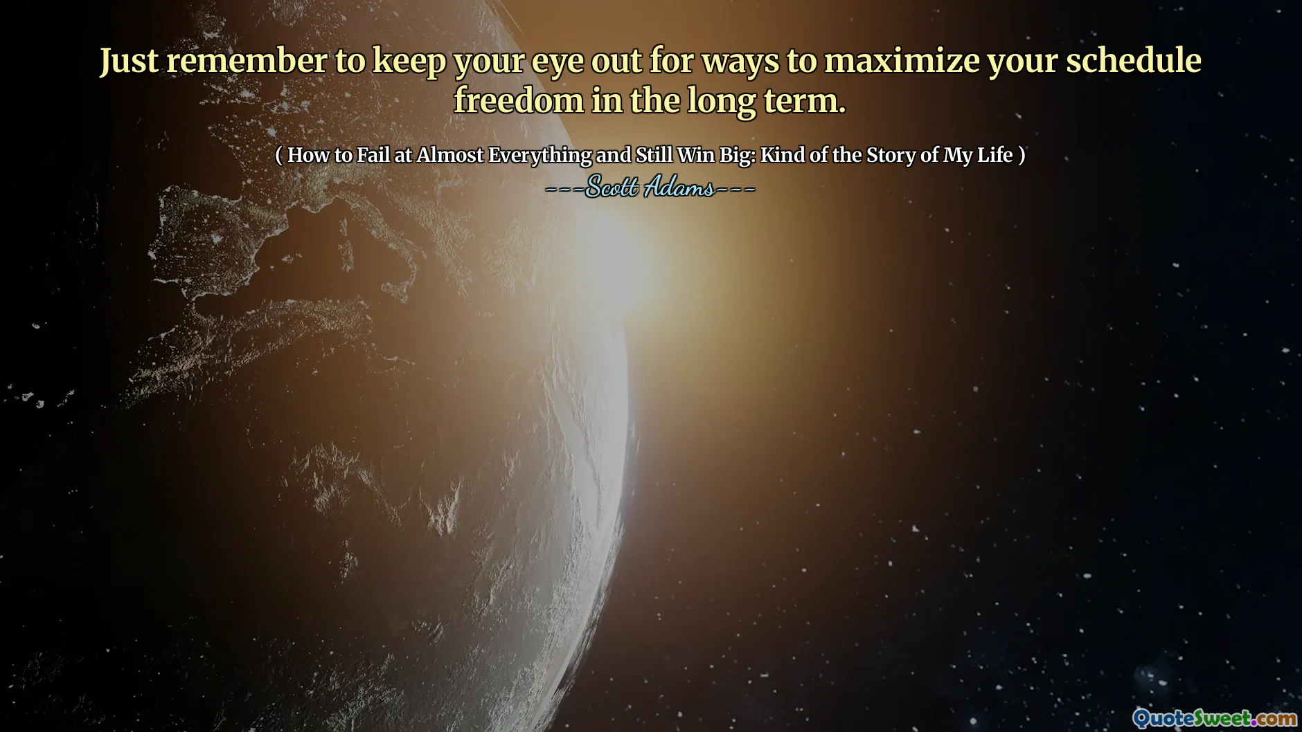 Just remember to keep your eye out for ways to maximize your schedule freedom in the long term.