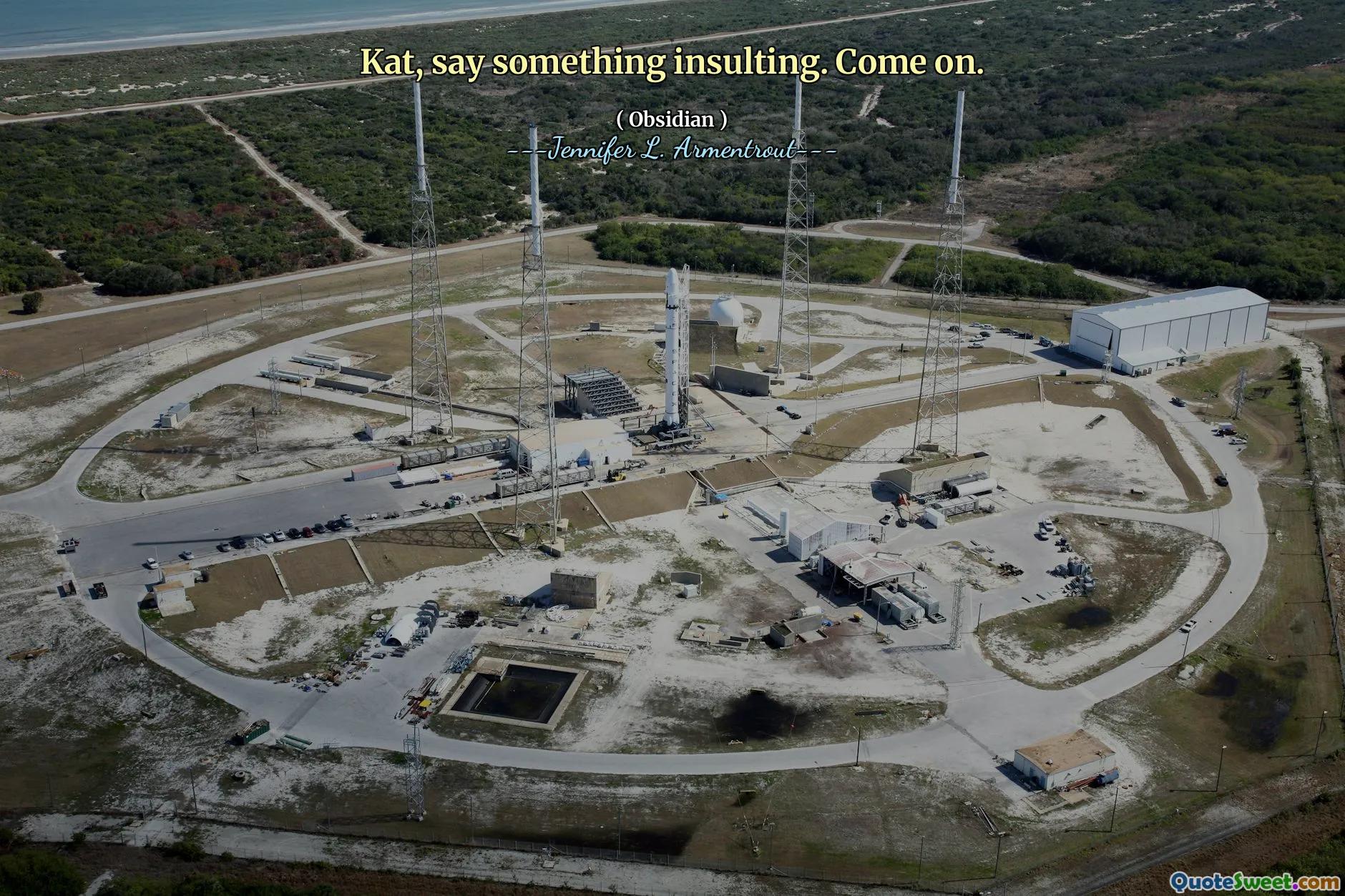 Kat, say something insulting. Come on.