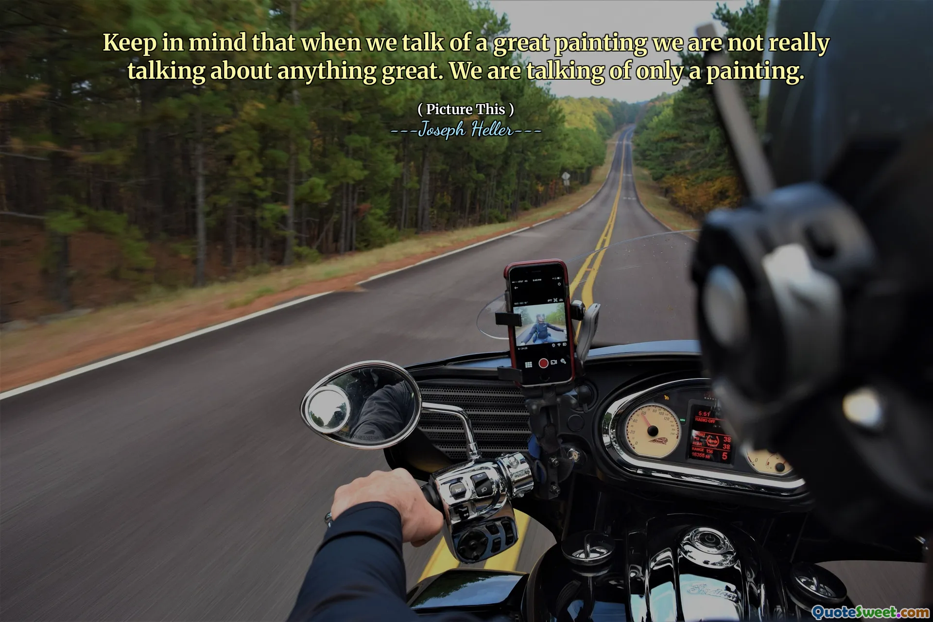 Keep in mind that when we talk of a great painting we are not really talking about anything great. We are talking of only a painting.