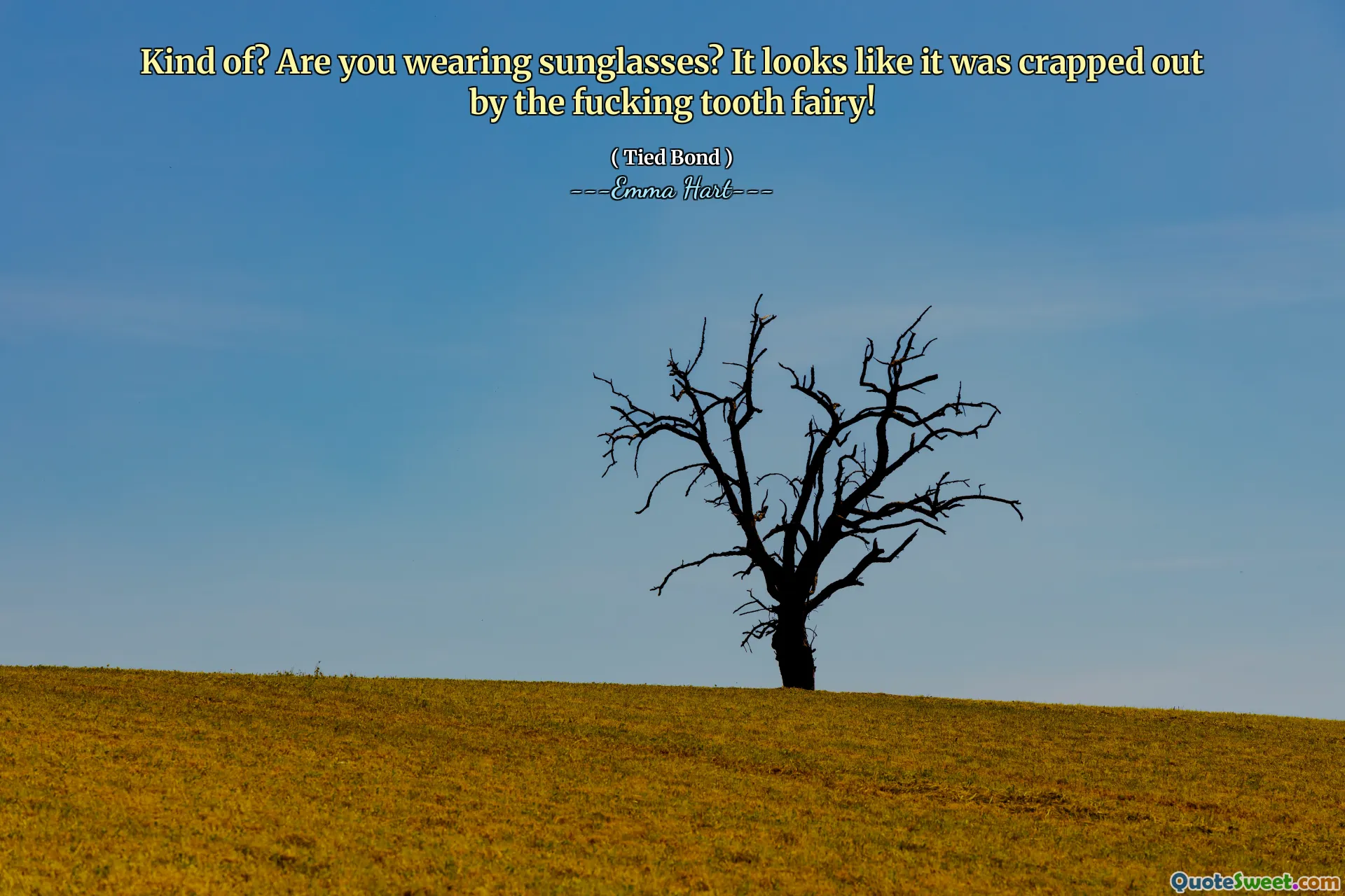 Slags? Har du solbriller? Det ser ut som om det ble utkåret av den jævla tannfeen!