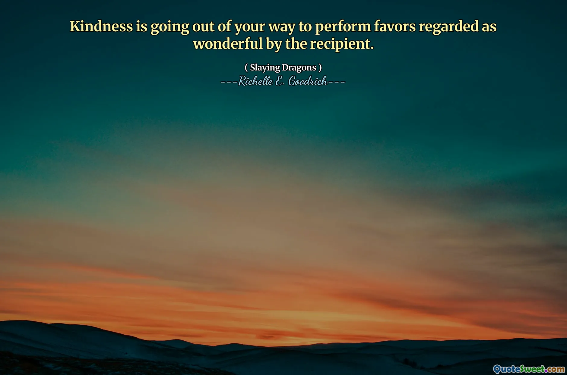 Kindness is going out of your way to perform favors regarded as wonderful by the recipient.