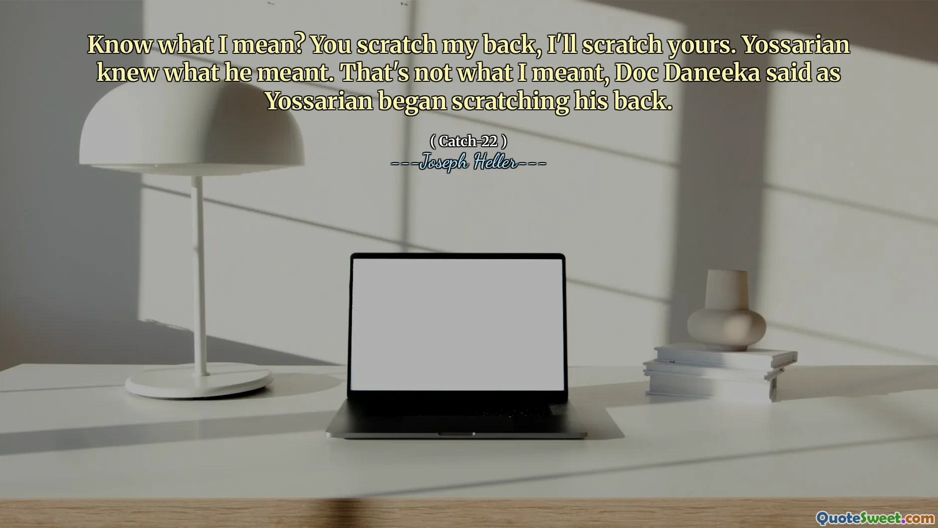 იცი რას ვგულისხმობ? შენ ზურგს უკან გაწითლებ, შენს თავს დავხუჭავ. იოსარიანმა იცოდა რას გულისხმობდა. ეს არ არის ის, რაც მე ვგულისხმობდი, თქვა დოქანენეკამ, როდესაც იოსარიანმა ზურგსუკან დაიწყო.